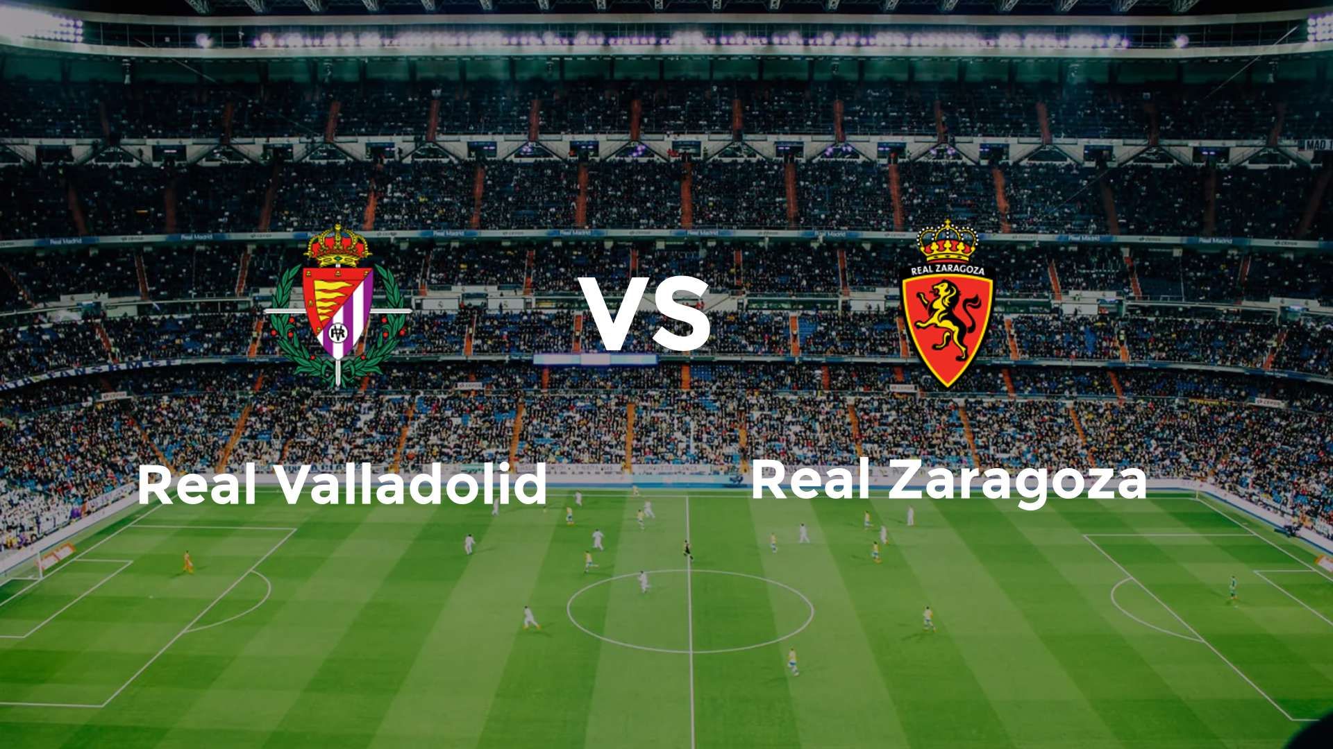 Real Valladolid vs Real Zaragoza