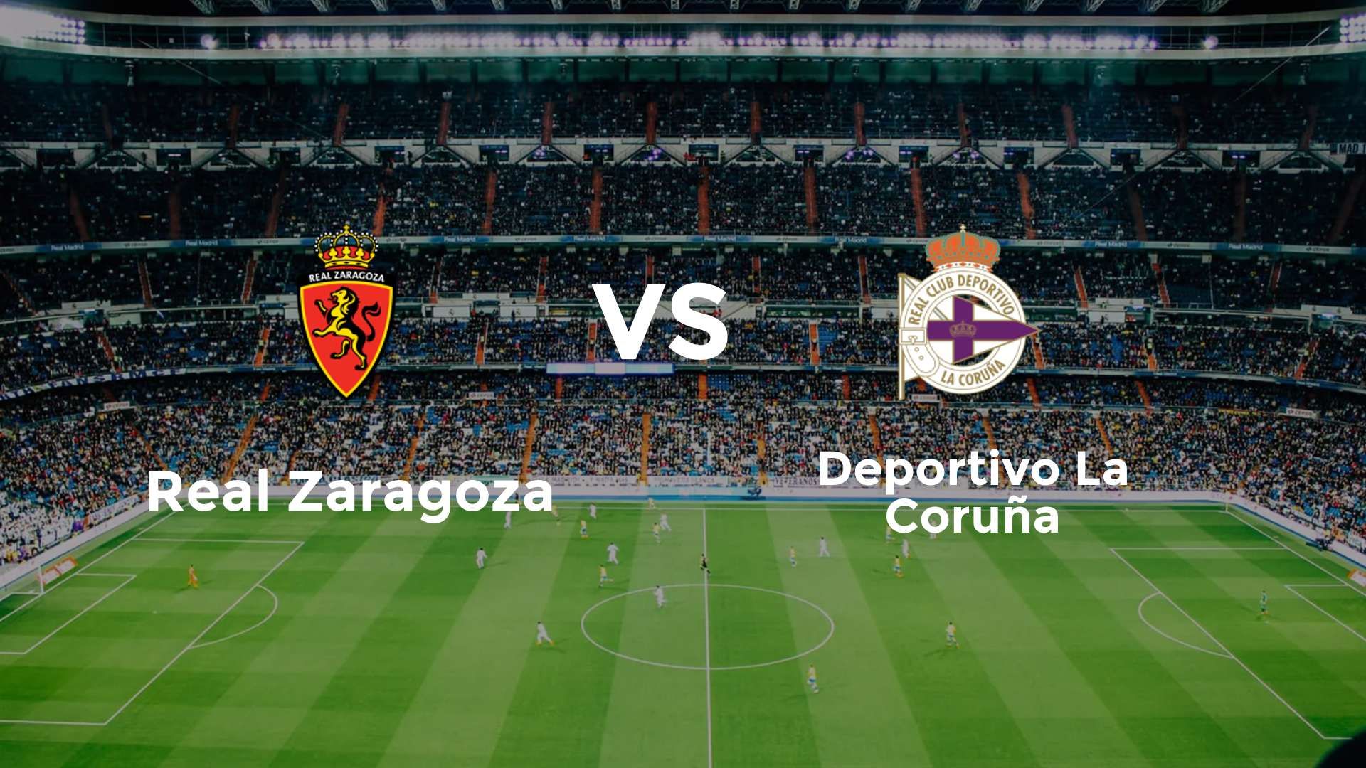 Real Zaragoza vs Deportivo La Coruña
