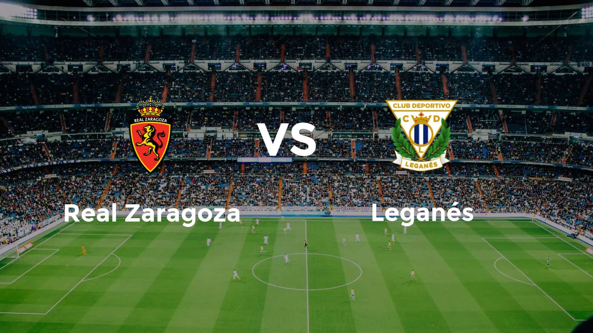 Real Zaragoza vs Leganés