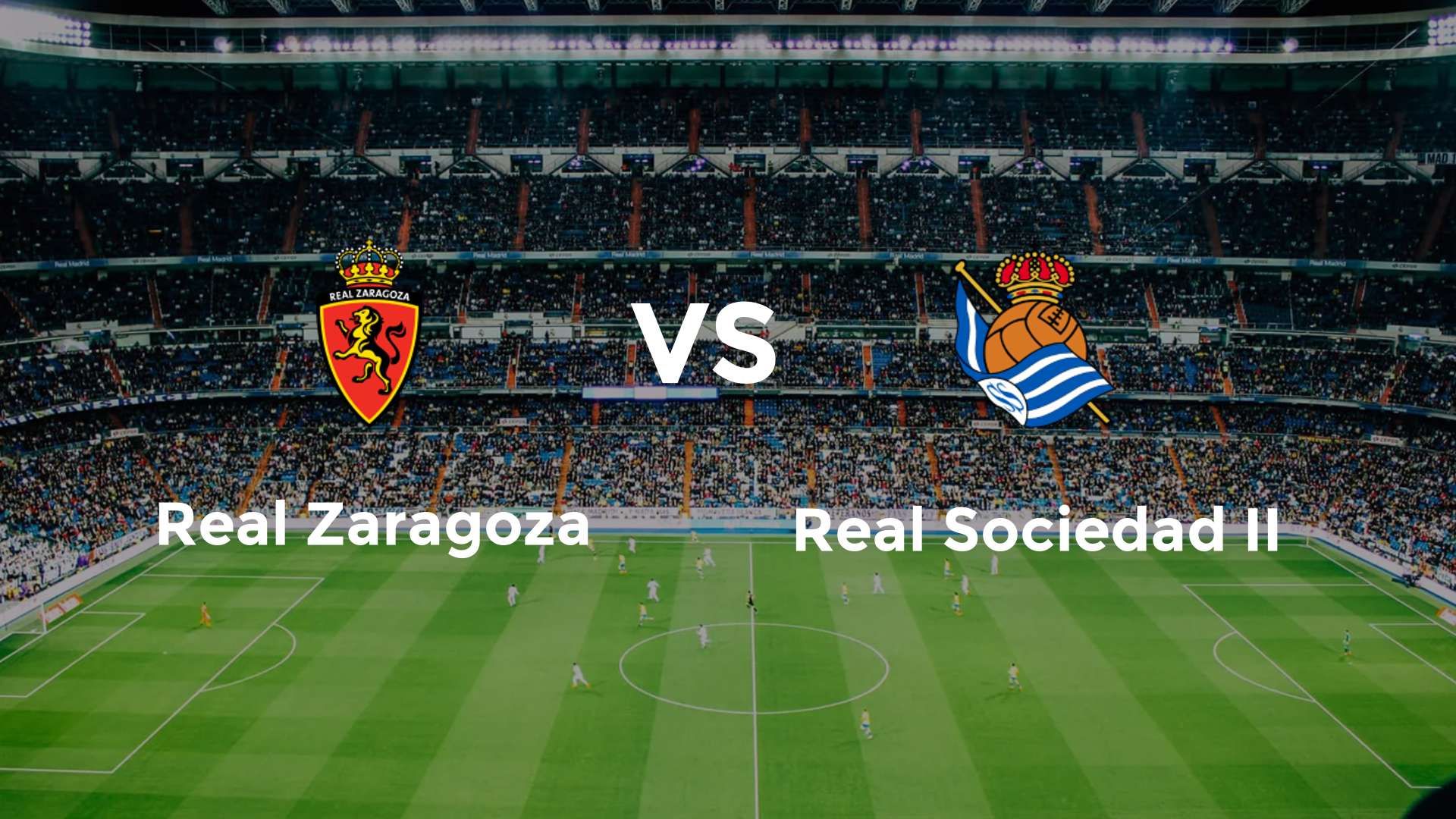 Real Zaragoza vs Real Sociedad II