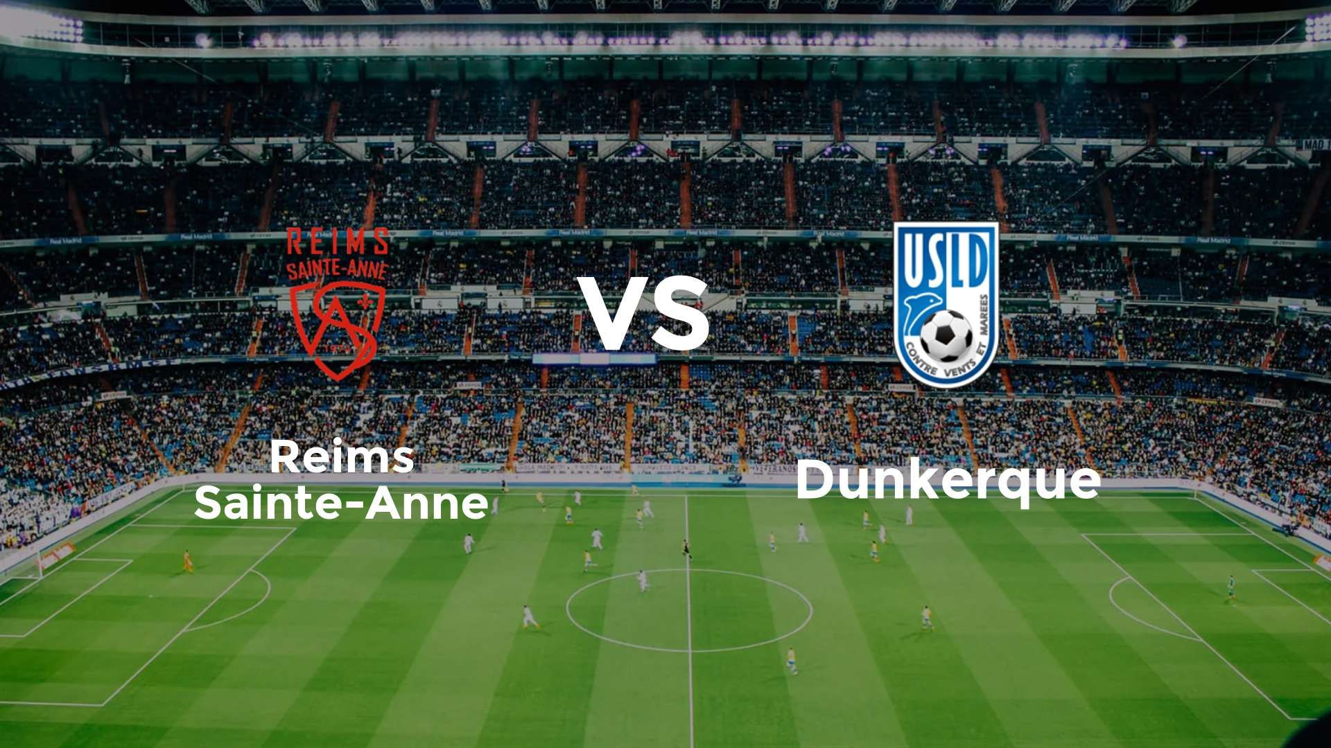 Reims Sainte-Anne vs Dunkerque
