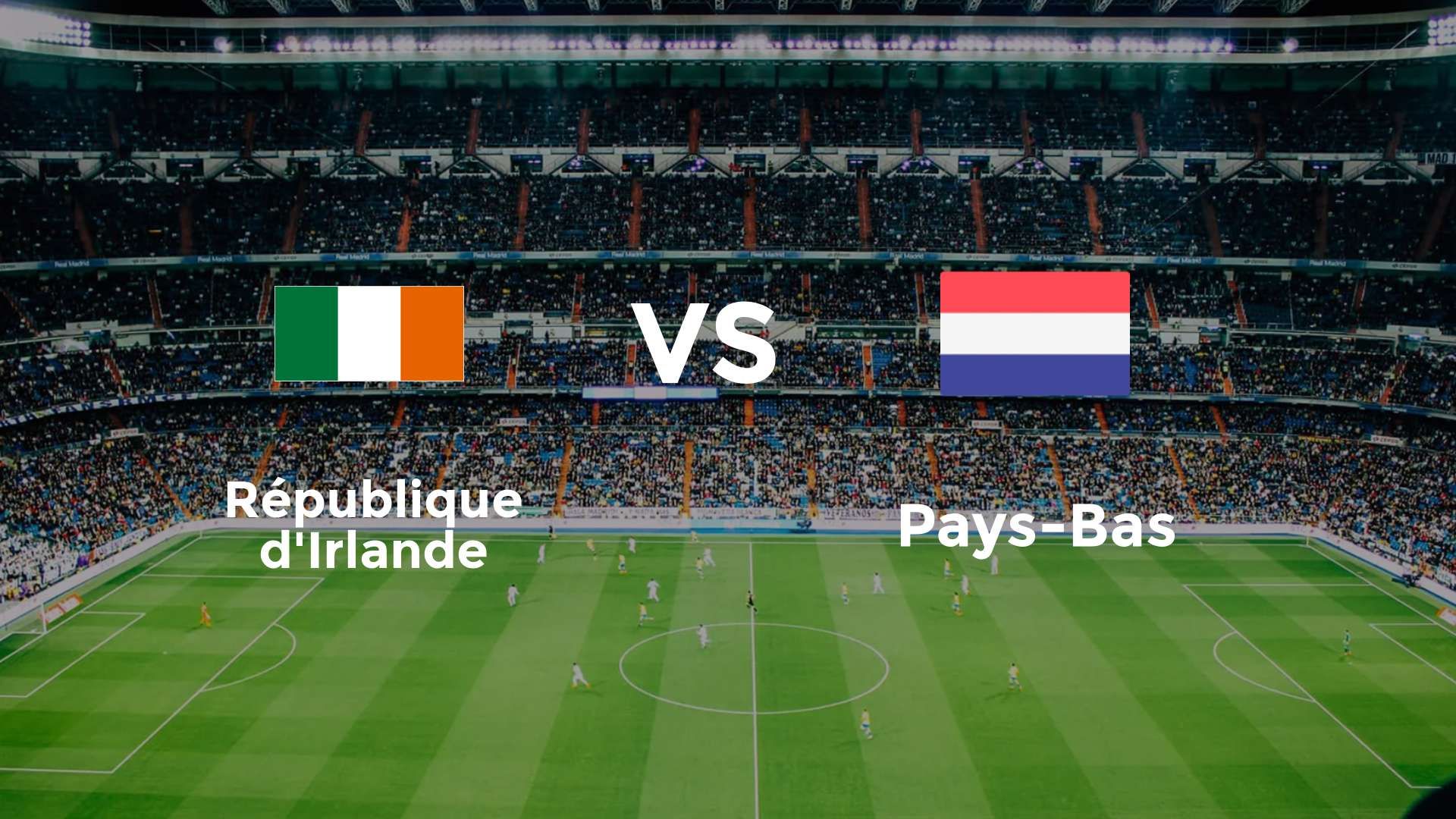 République d'Irlande vs Pays-Bas