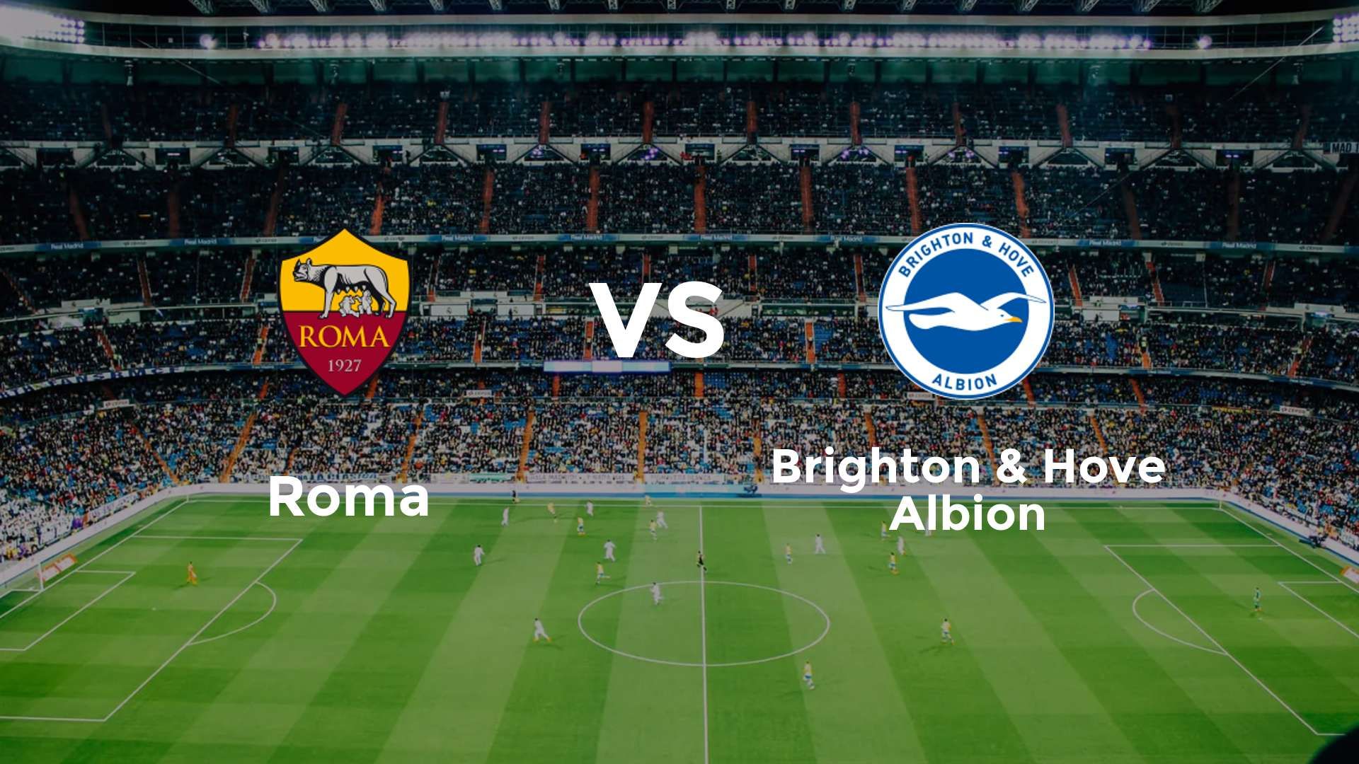 Roma vs Brighton & Hove Albion