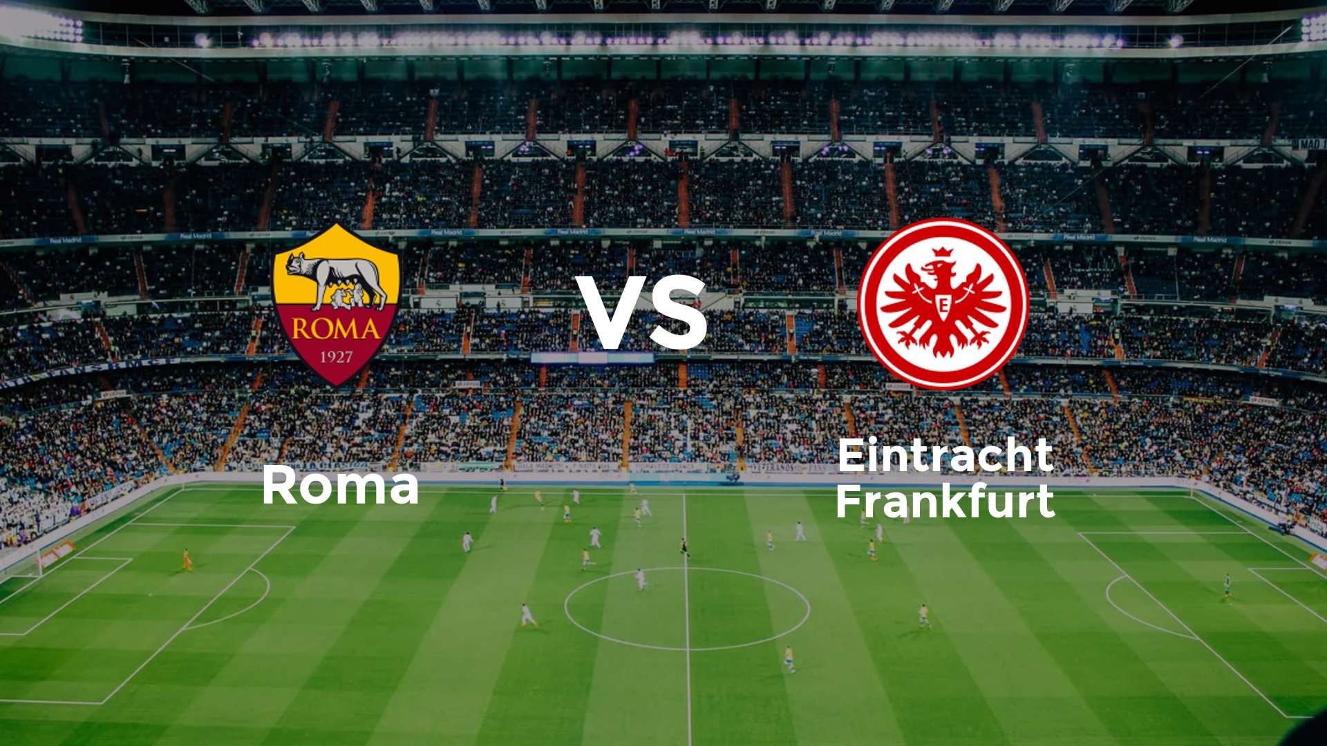 Roma vs Eintracht Frankfurt
