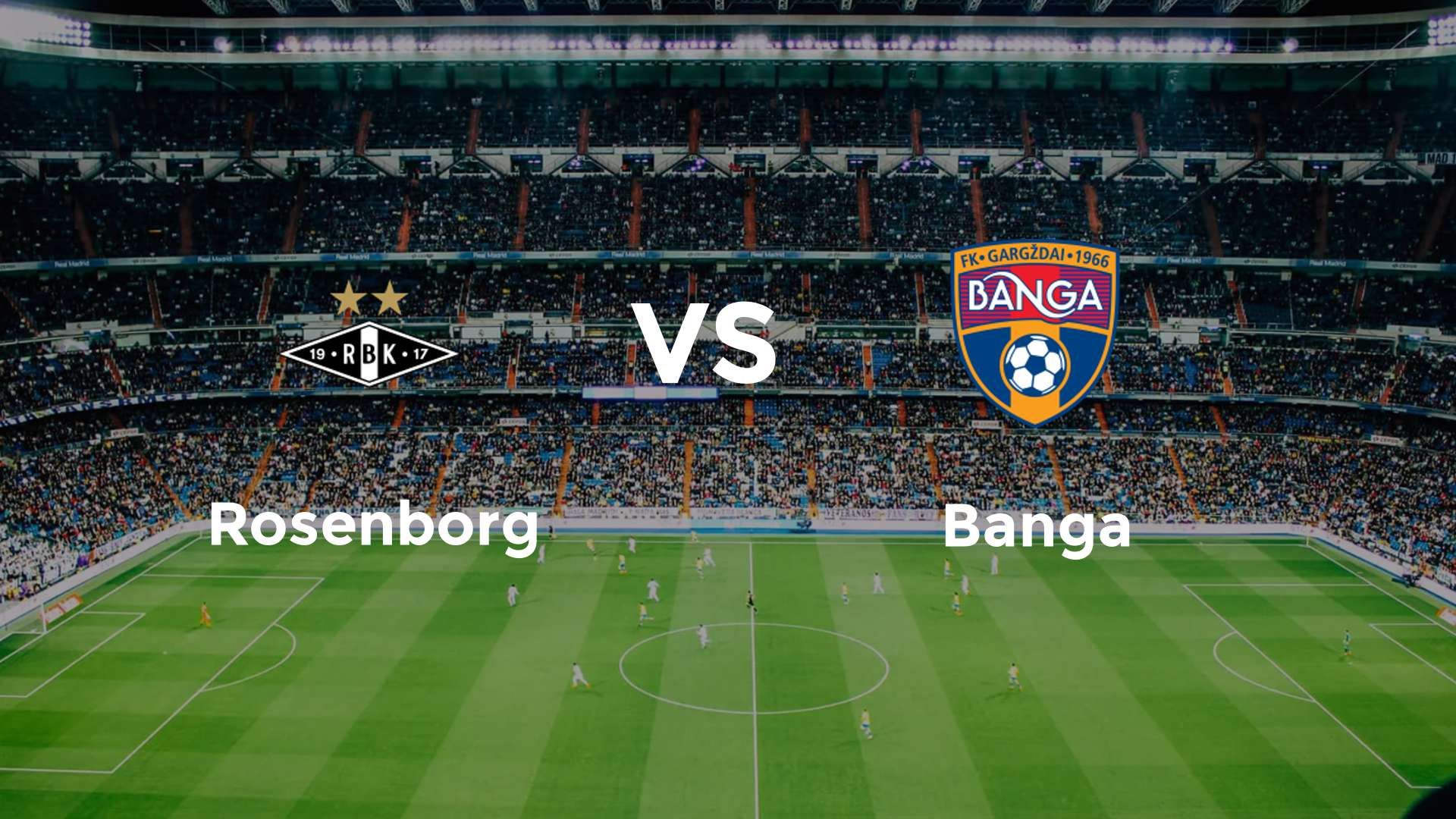 Rosenborg vs Banga