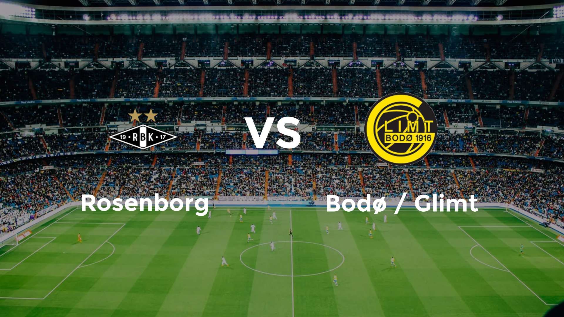 Rosenborg vs Bodø / Glimt