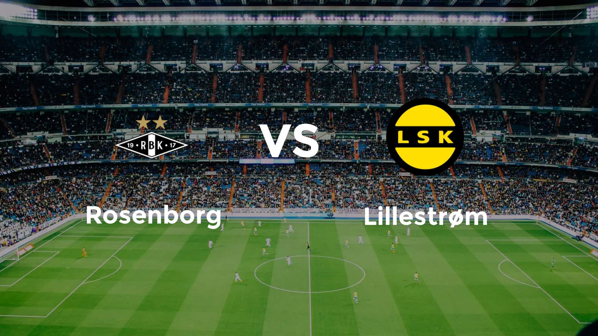 Rosenborg vs Lillestrøm