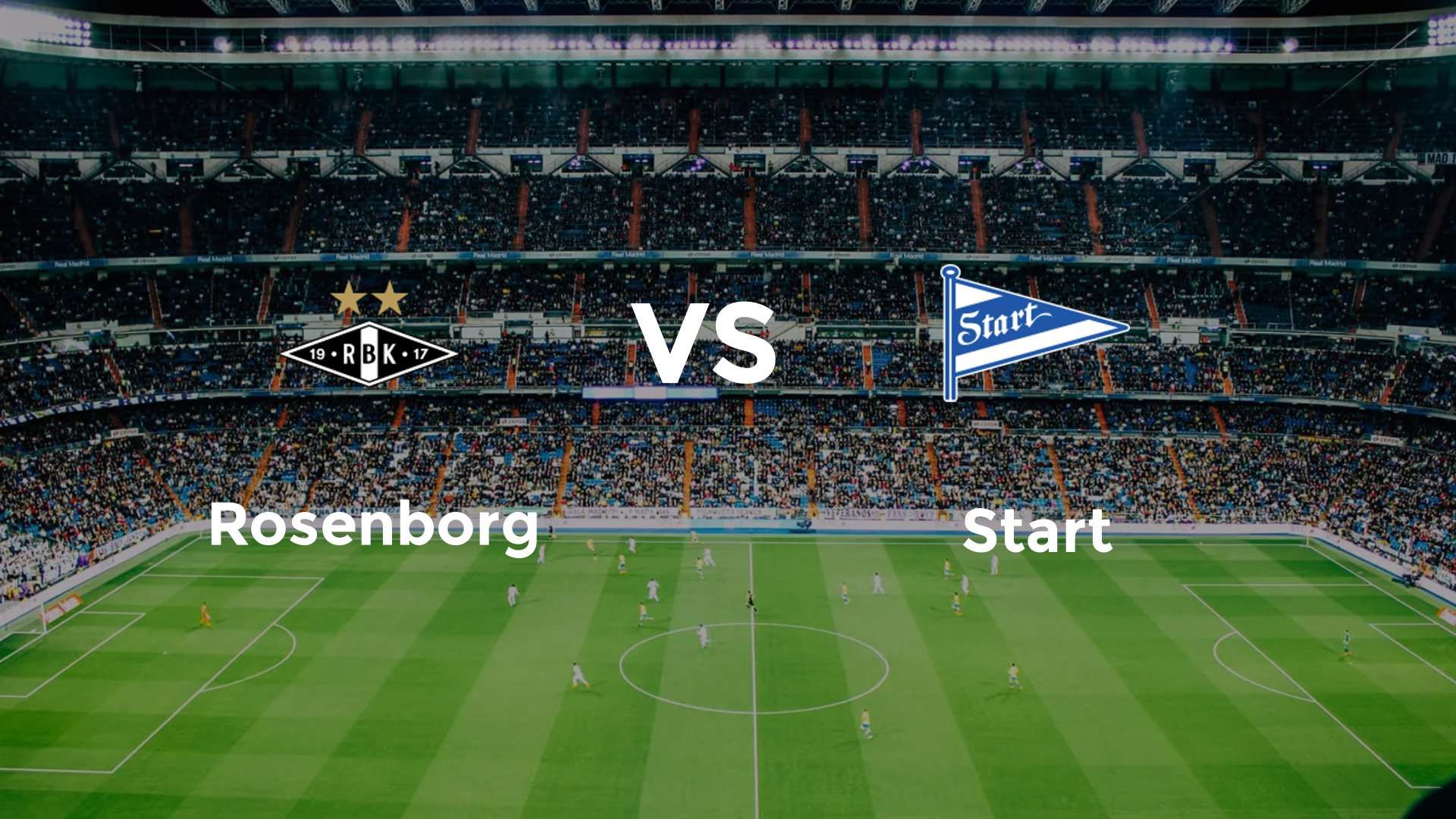 Rosenborg vs Start