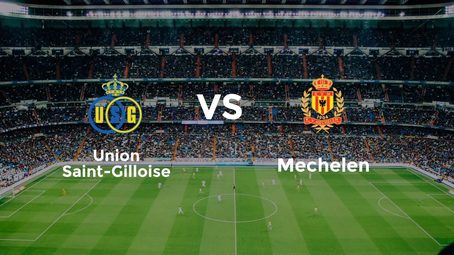 Union Saint-Gilloise vs Mechelen