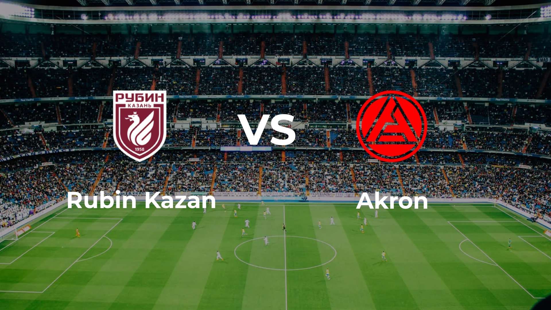 Rubin Kazan vs Akron