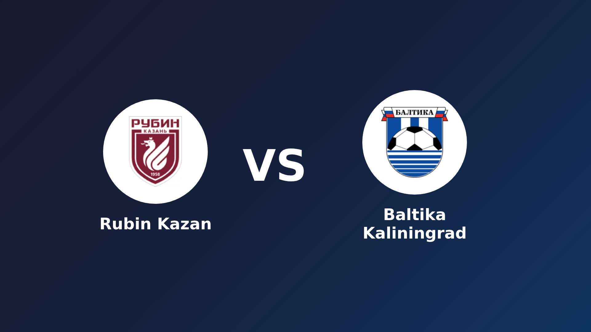Rubin Kazan vs Baltika Kaliningrad
