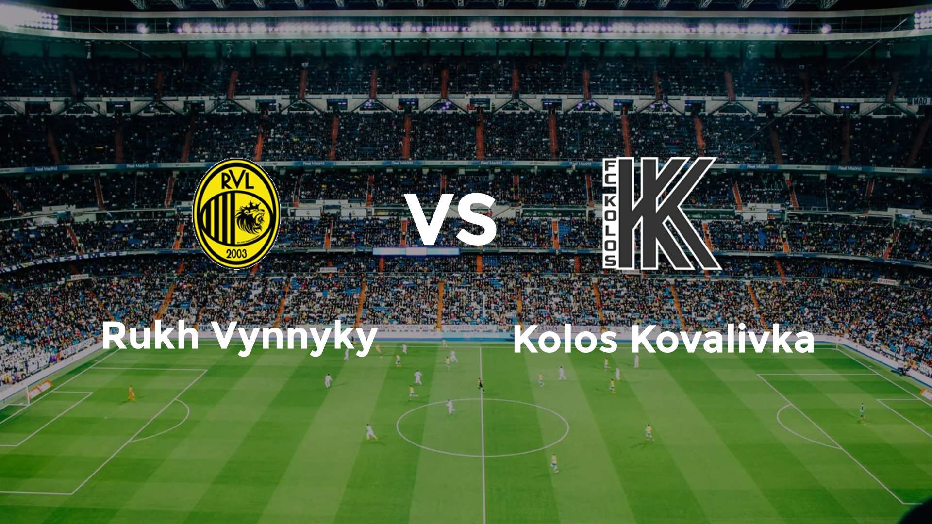 Rukh Vynnyky vs Kolos Kovalivka