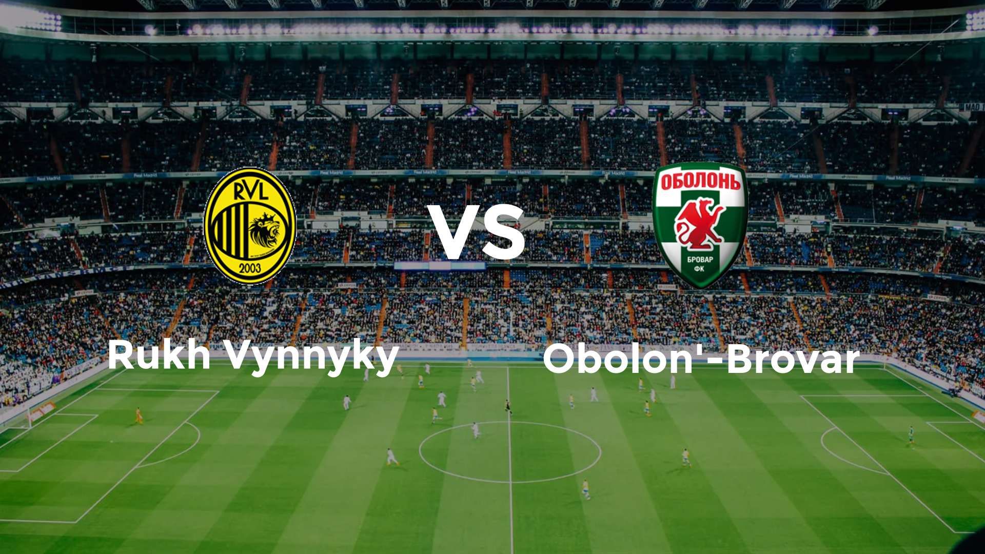 Rukh Vynnyky vs Obolon'-Brovar