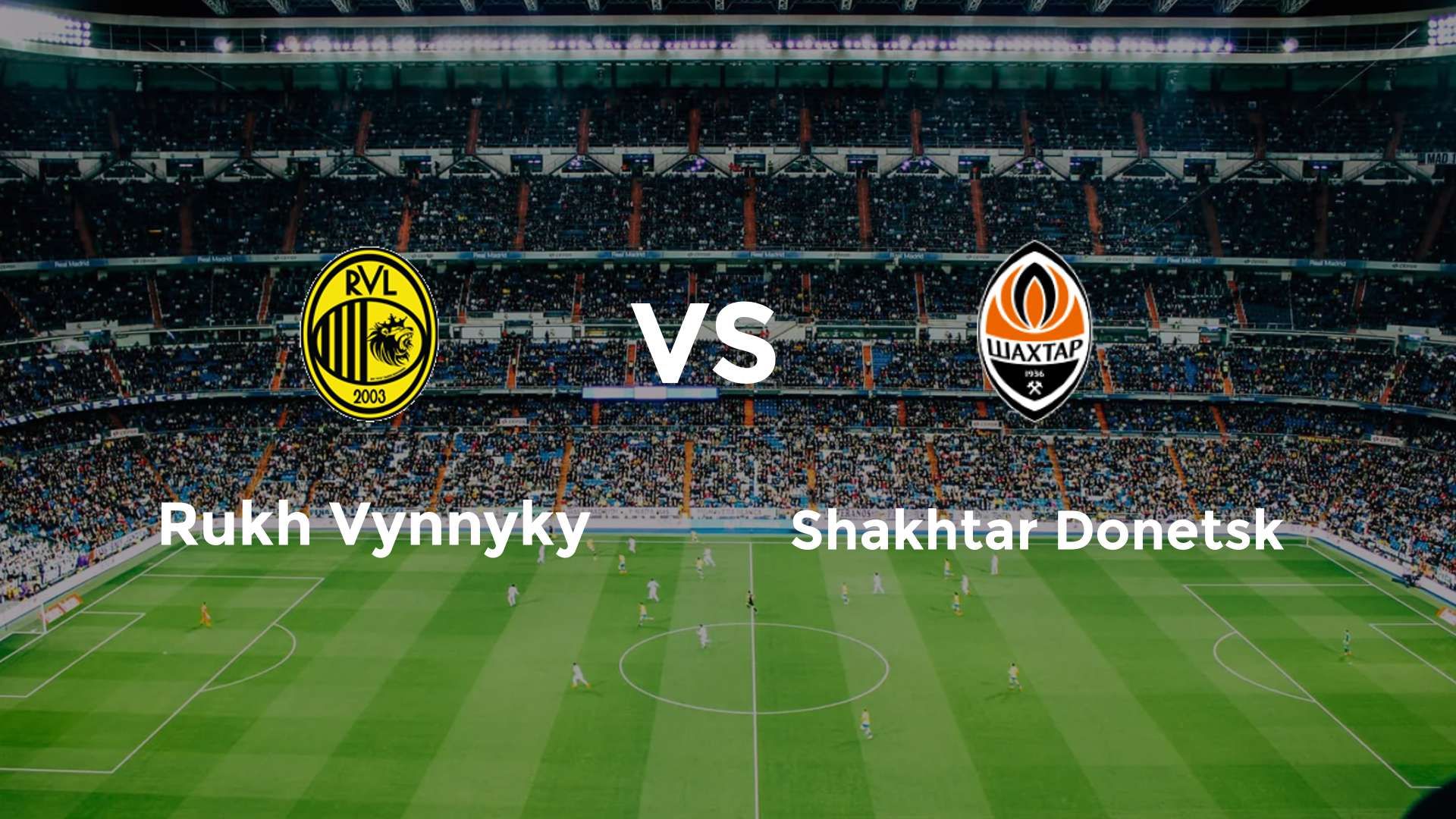 Rukh Vynnyky vs Shakhtar Donetsk