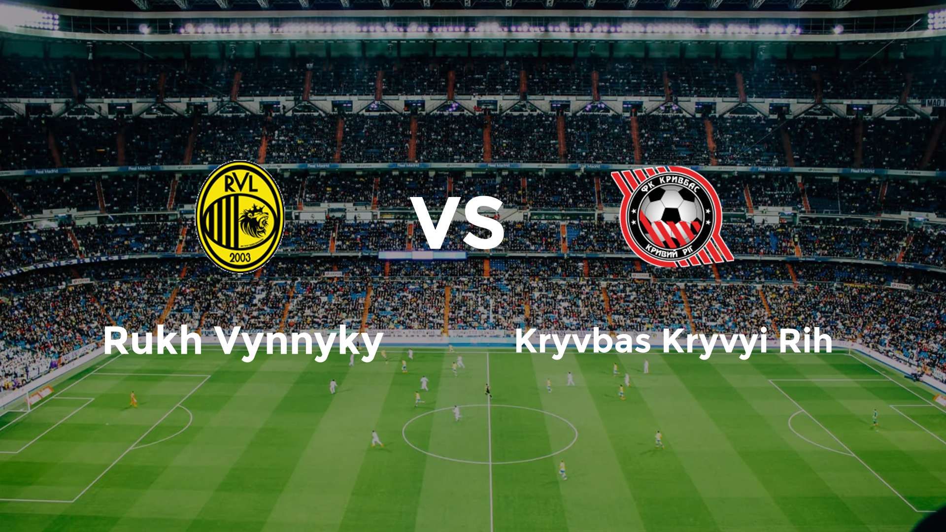 Rukh Vynnyky vs Kryvbas Kryvyi Rih