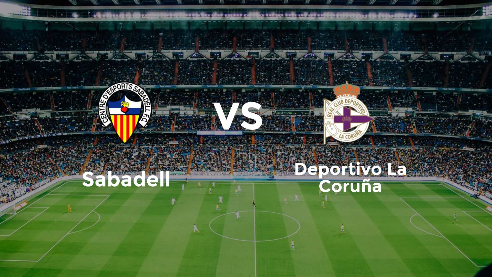 Sabadell vs Deportivo La Coruña
