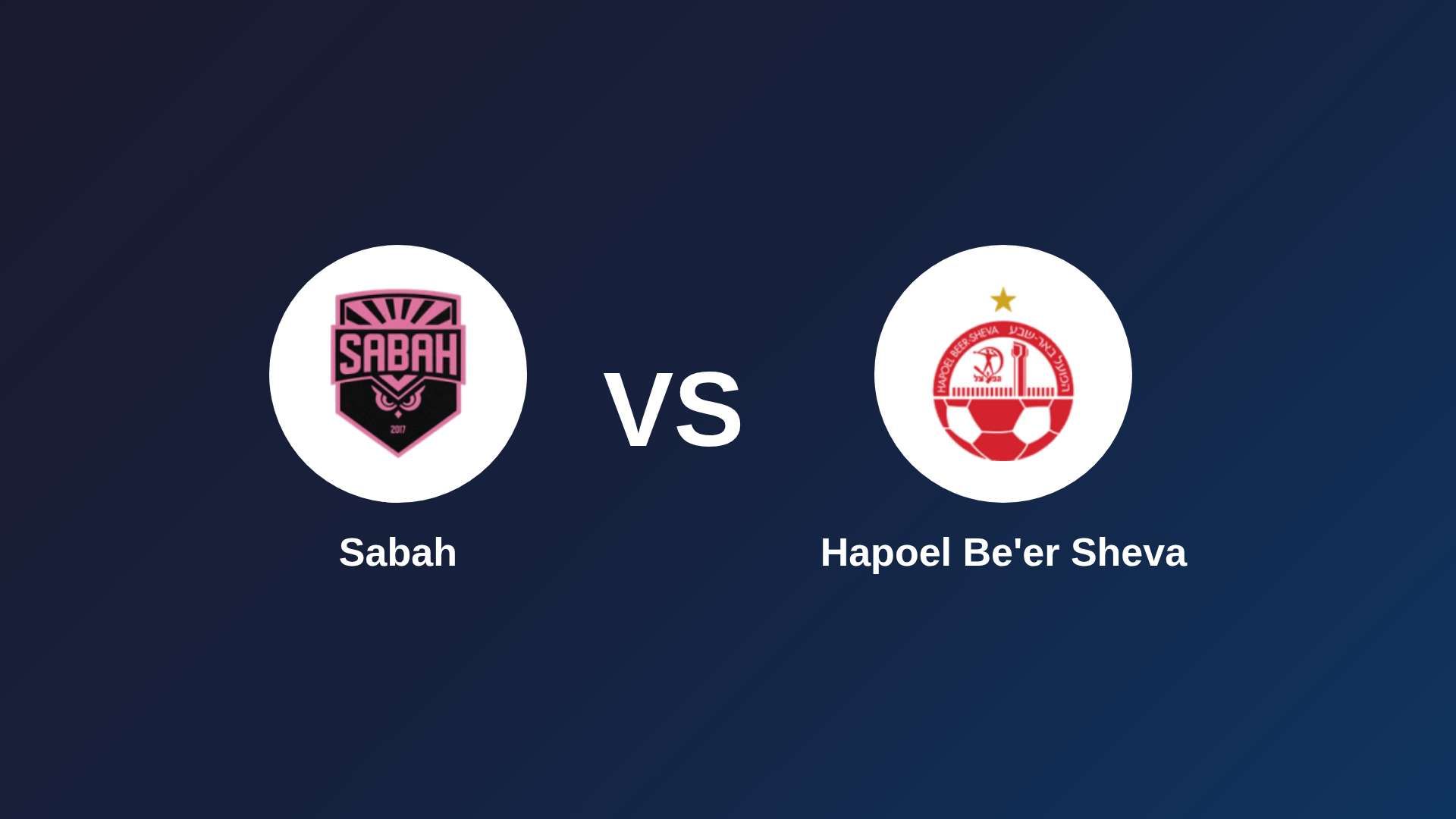Sabah vs Hapoel Be'er Sheva