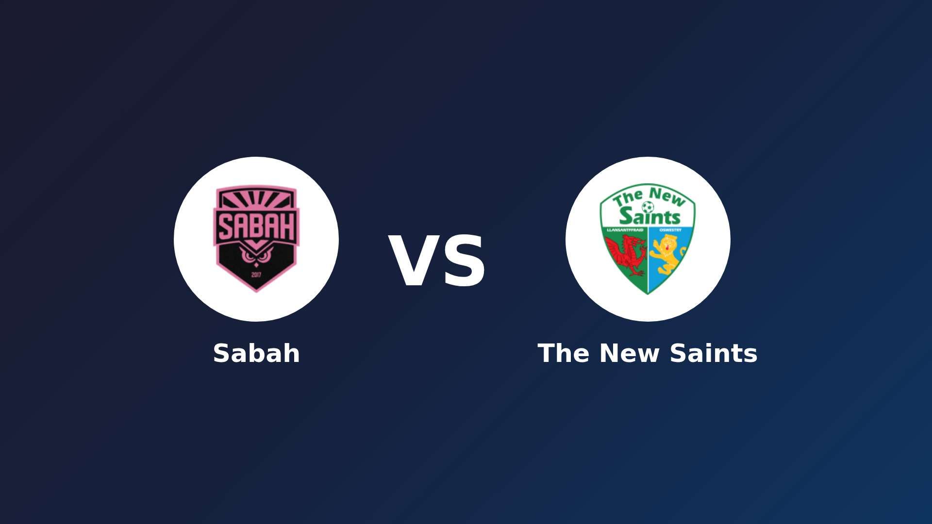 Sabah vs The New Saints