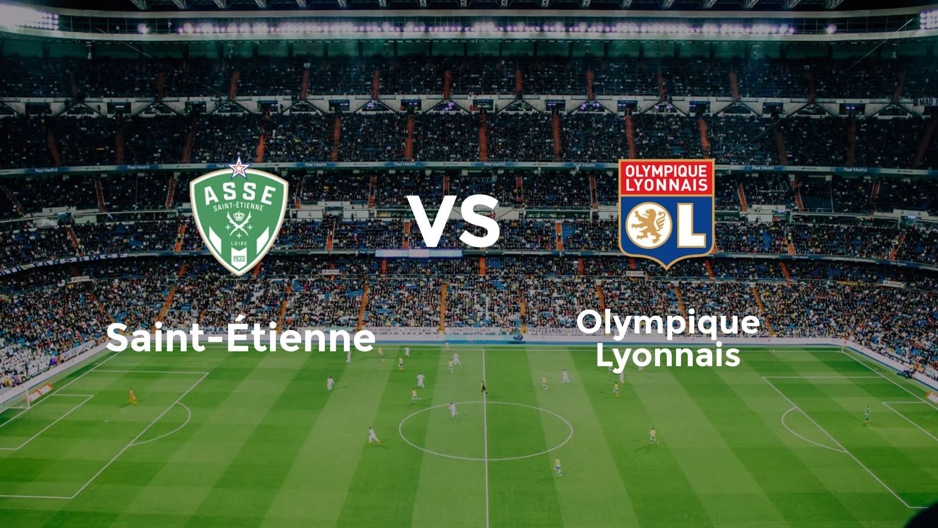 Saint-Étienne vs Olympique Lyonnais