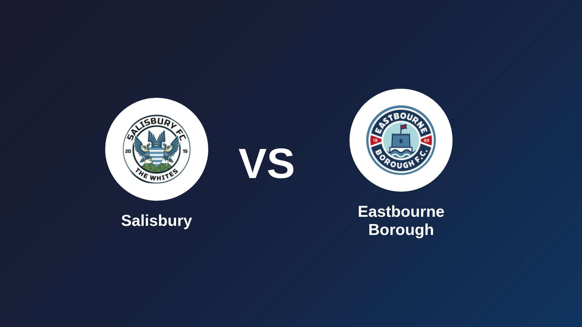 Salisbury vs Eastbourne Borough
