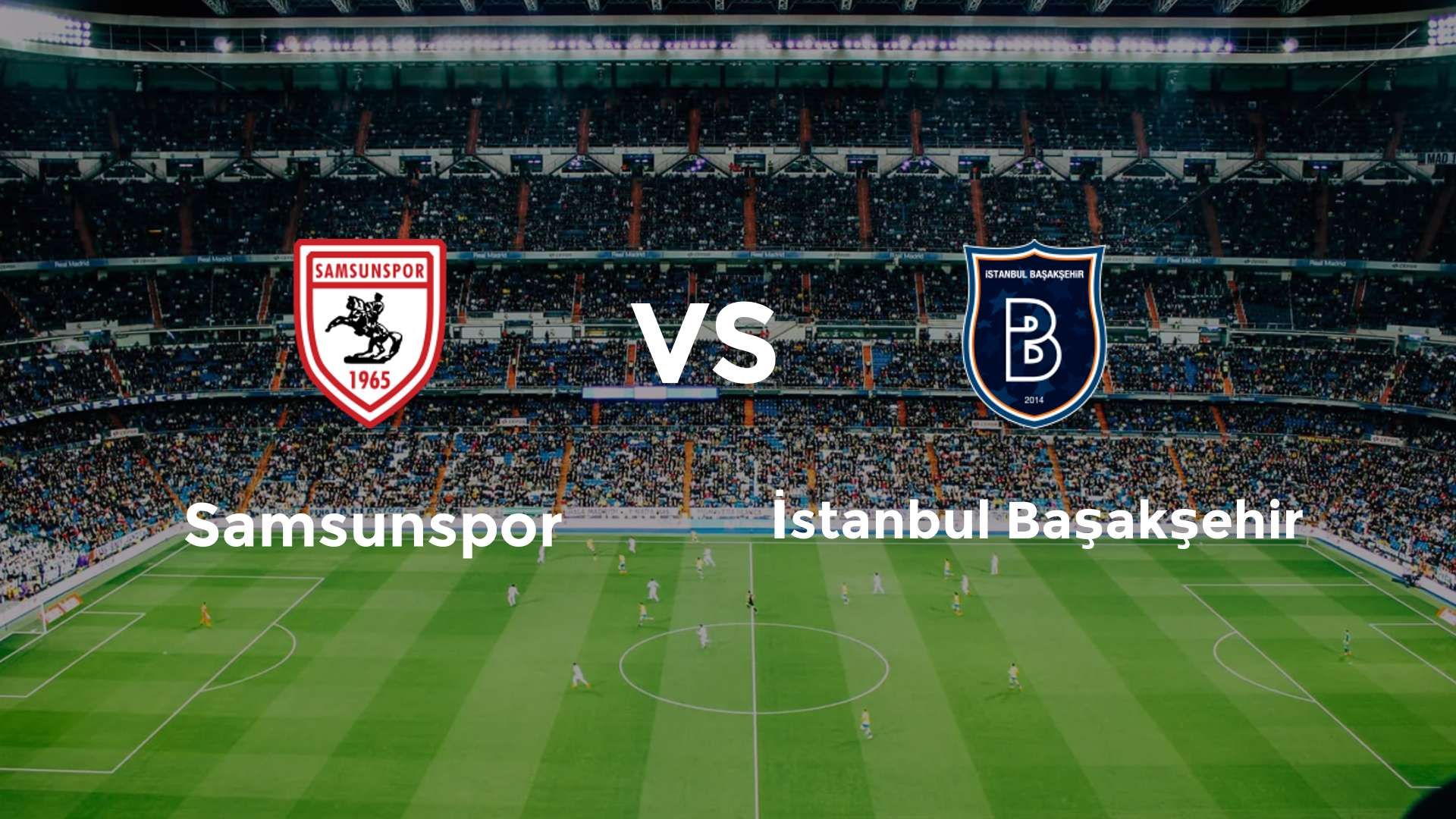 Samsunspor vs İstanbul Başakşehir