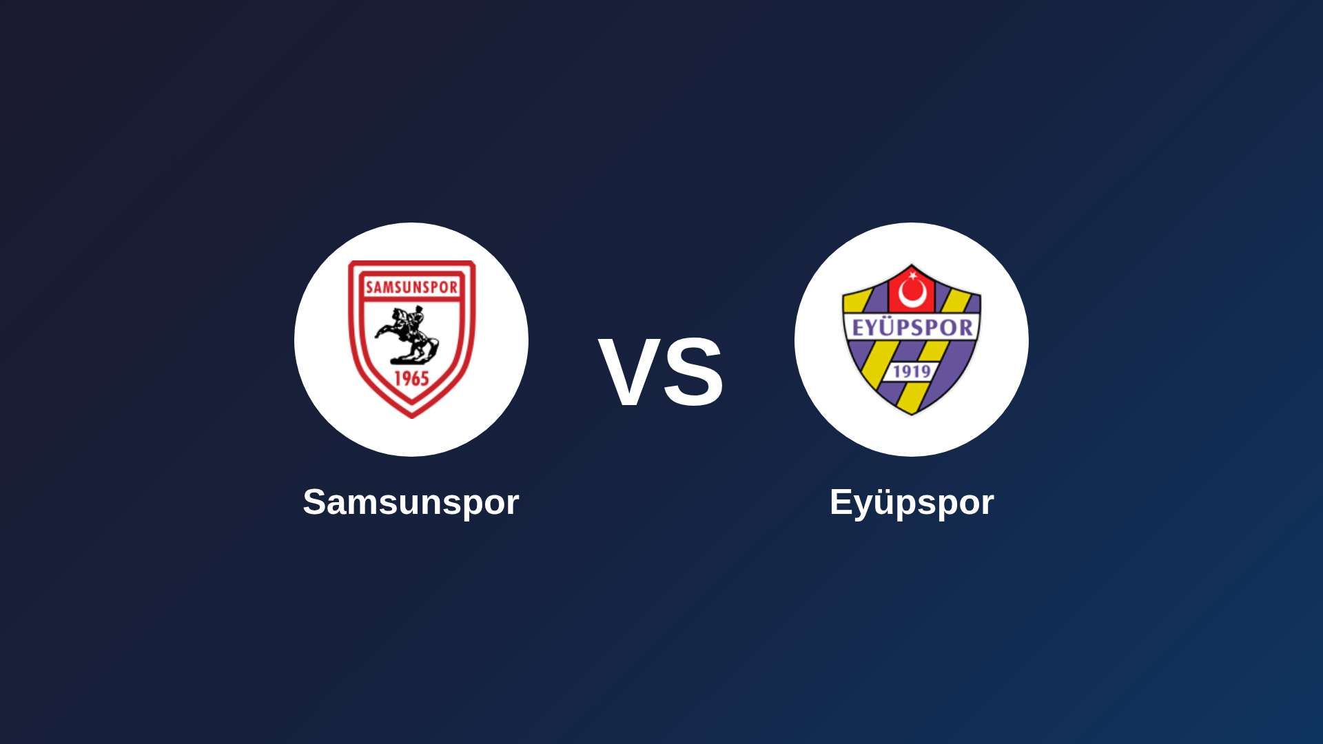 Samsunspor vs Eyüpspor