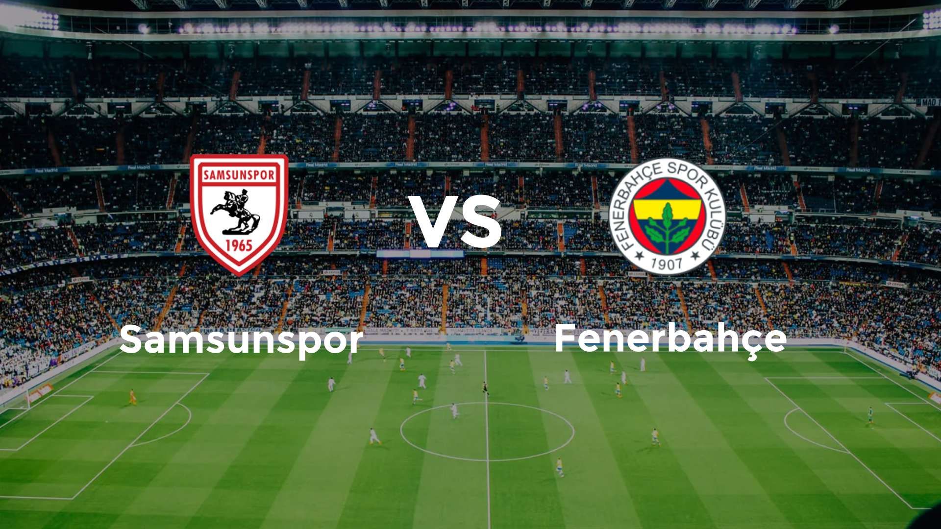 Samsunspor vs Fenerbahçe