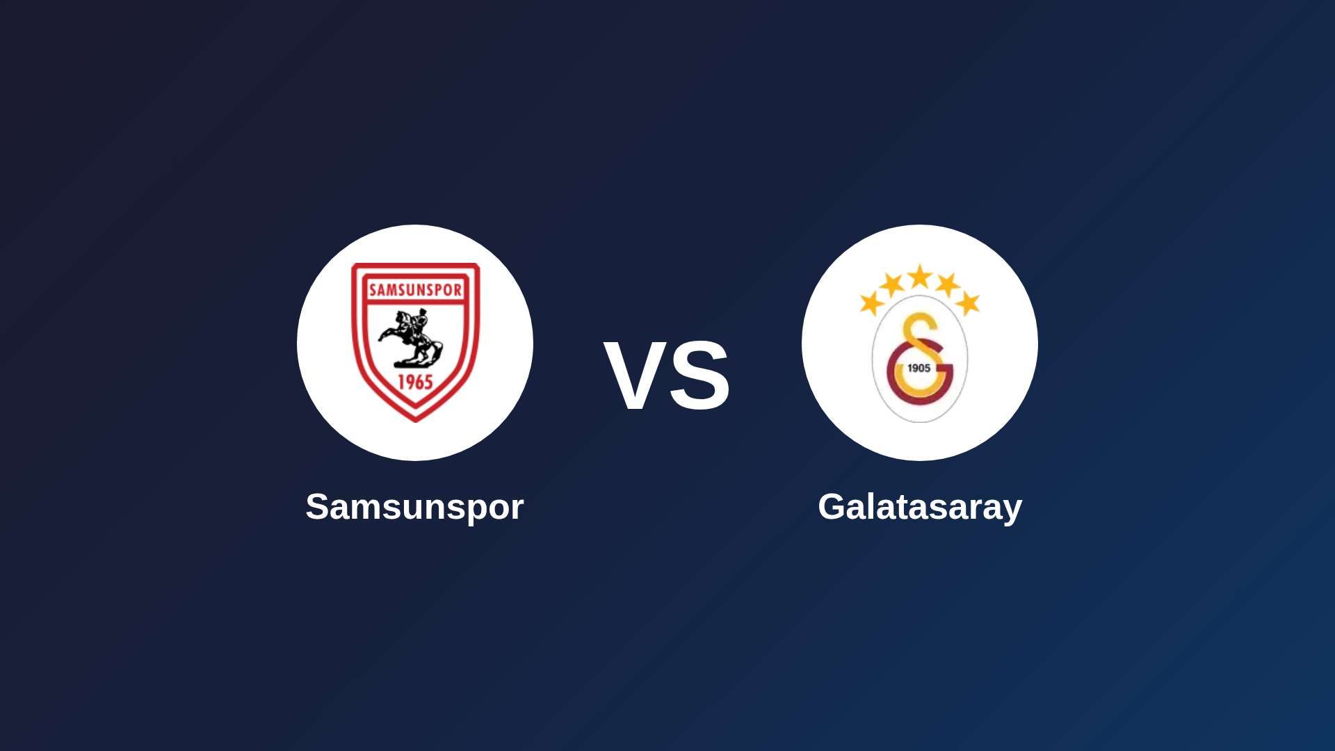 Samsunspor vs Galatasaray