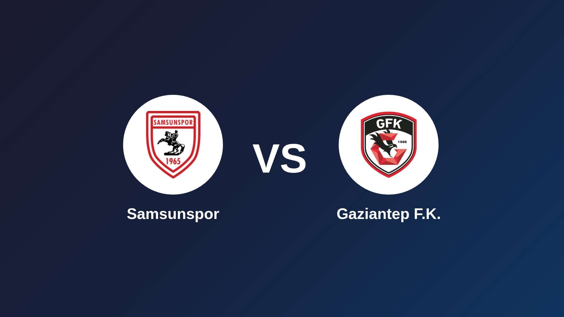 Samsunspor vs Gaziantep F.K.