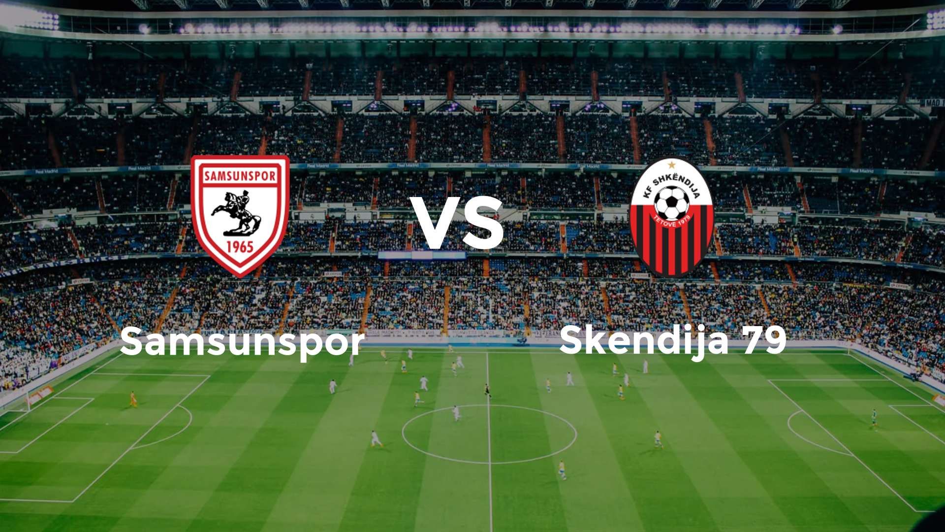 Samsunspor vs Skendija 79