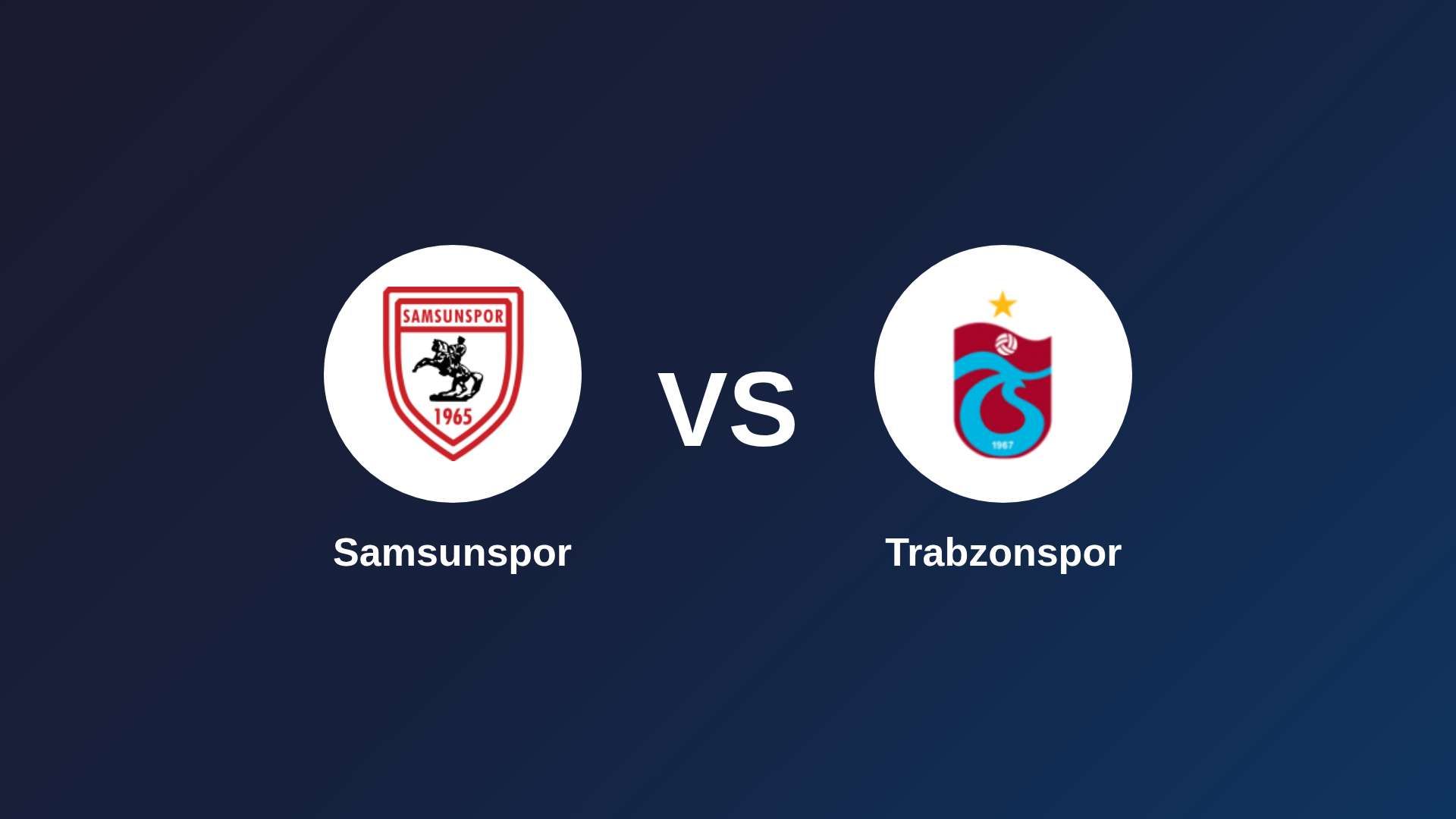 Samsunspor vs Trabzonspor