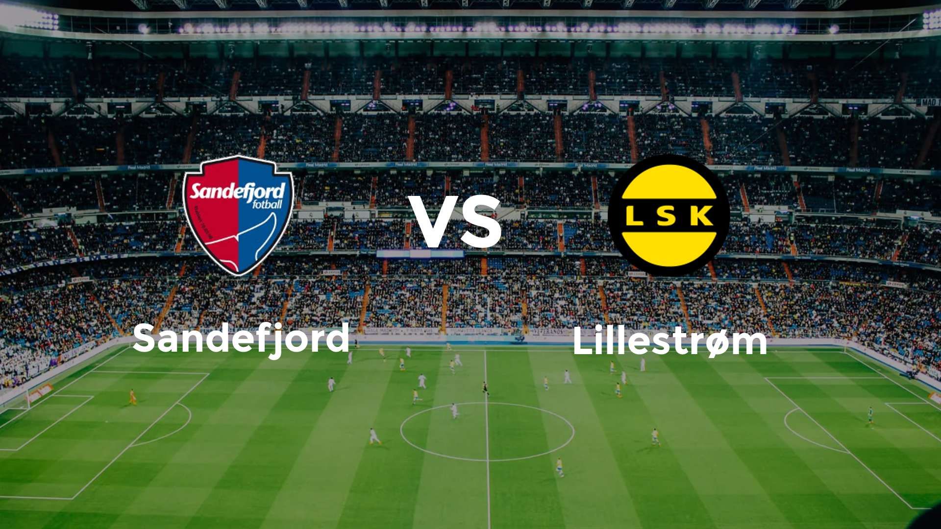 Sandefjord vs Lillestrøm