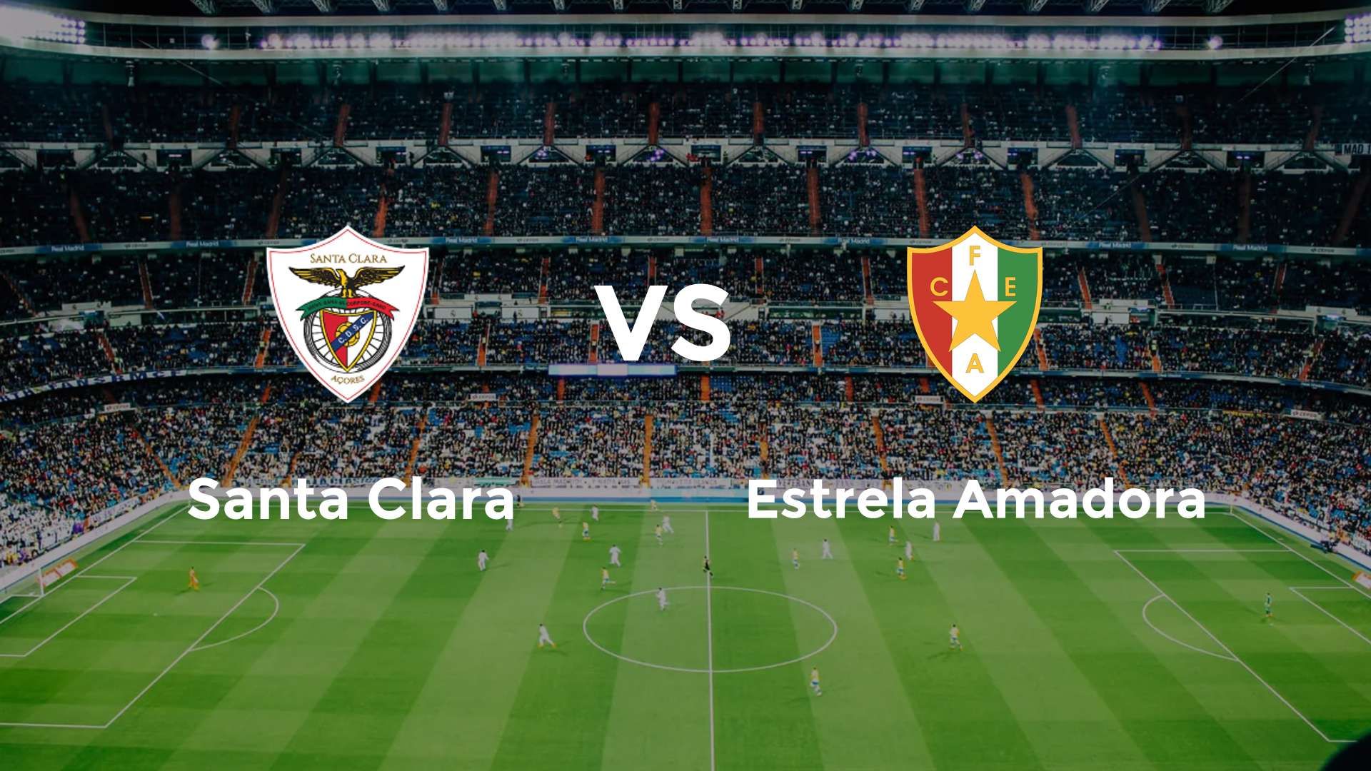 Santa Clara vs Estrela Amadora