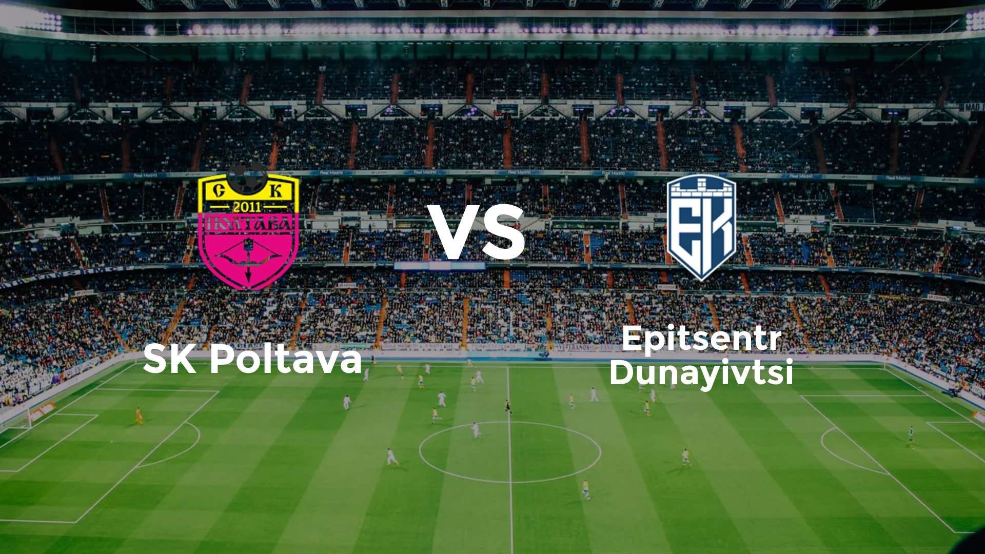 SK Poltava vs Epitsentr Dunayivtsi
