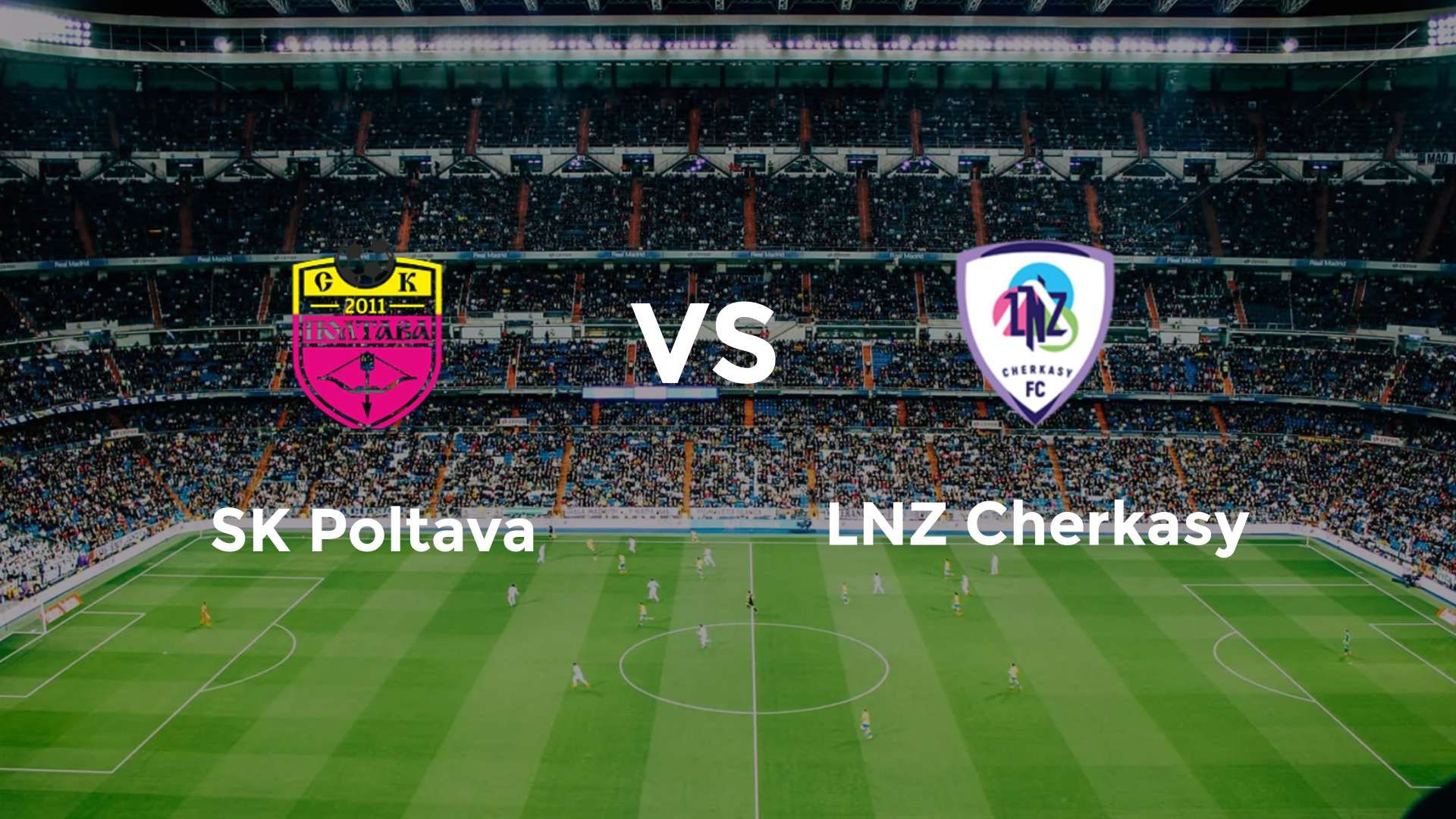 SK Poltava vs LNZ Cherkasy