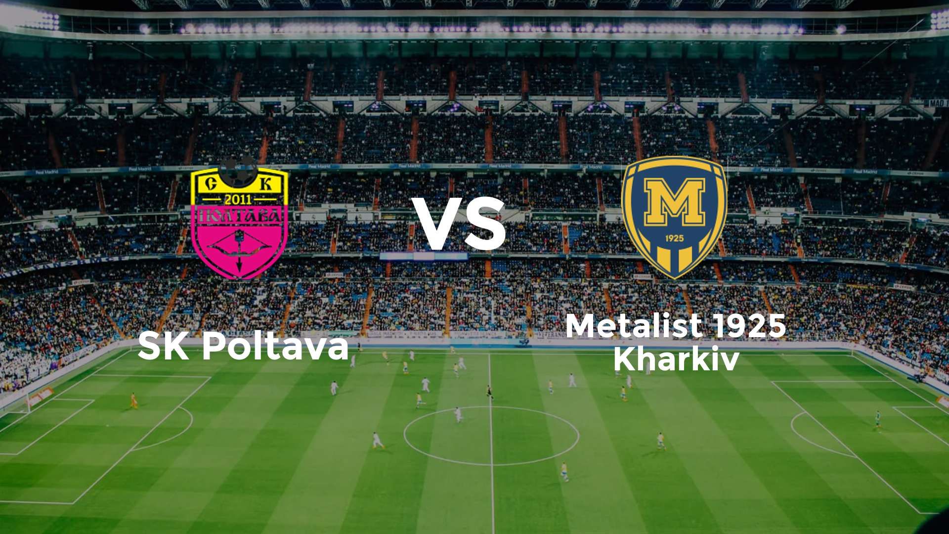 SK Poltava vs Metalist 1925 Kharkiv