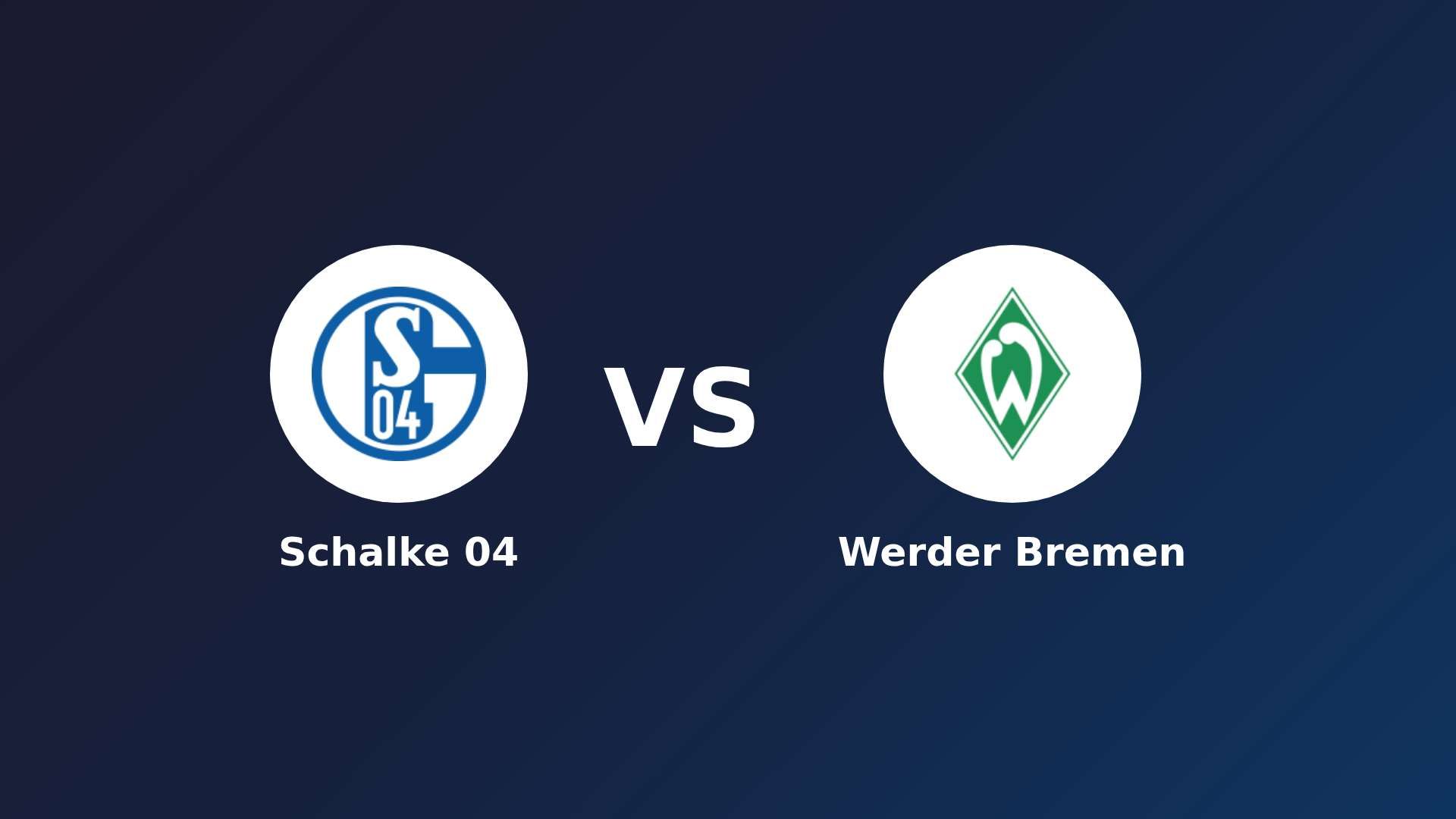 Schalke 04 vs (F)erder Bremen