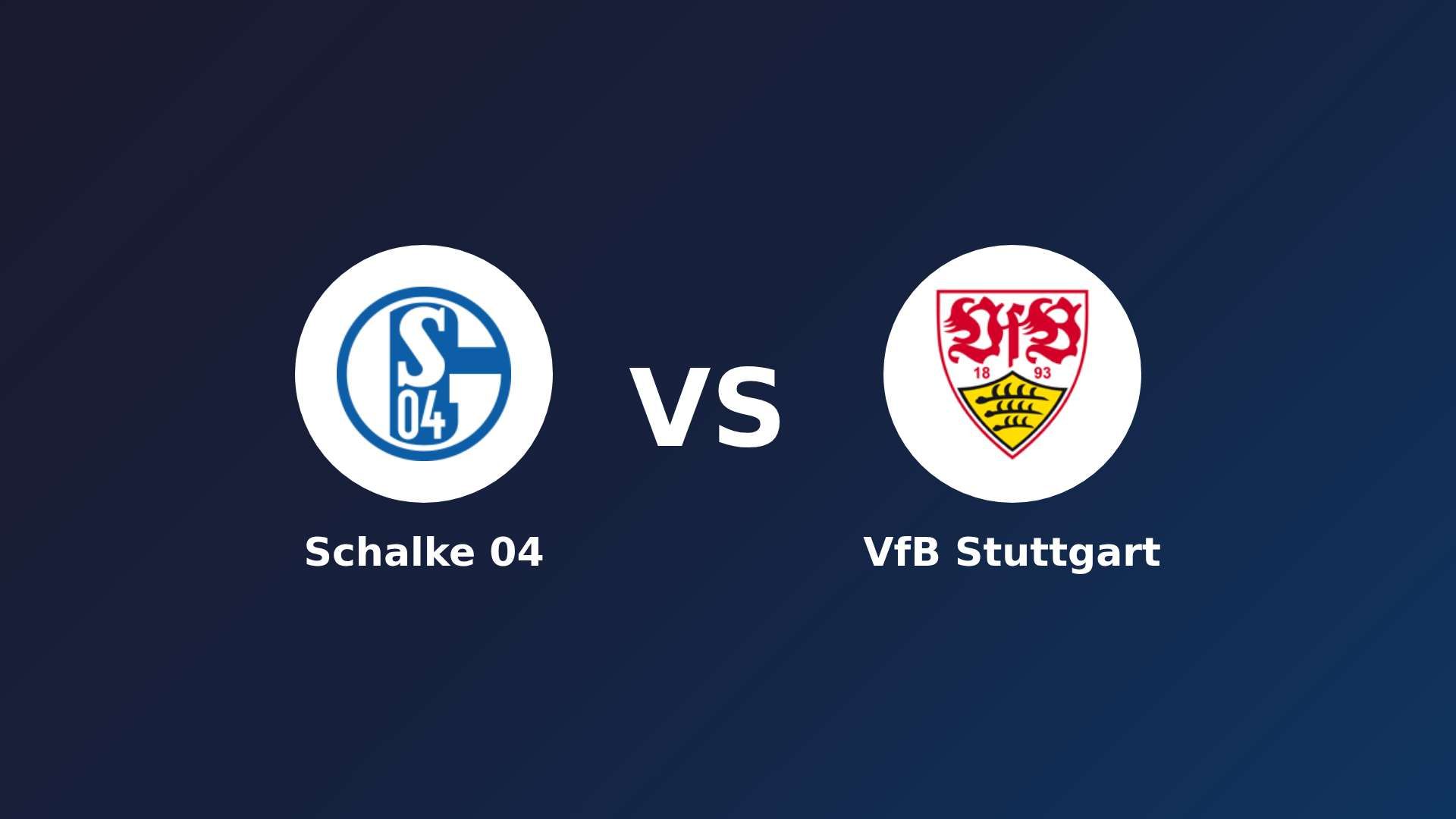 Schalke 04 vs VfB Stuttgart