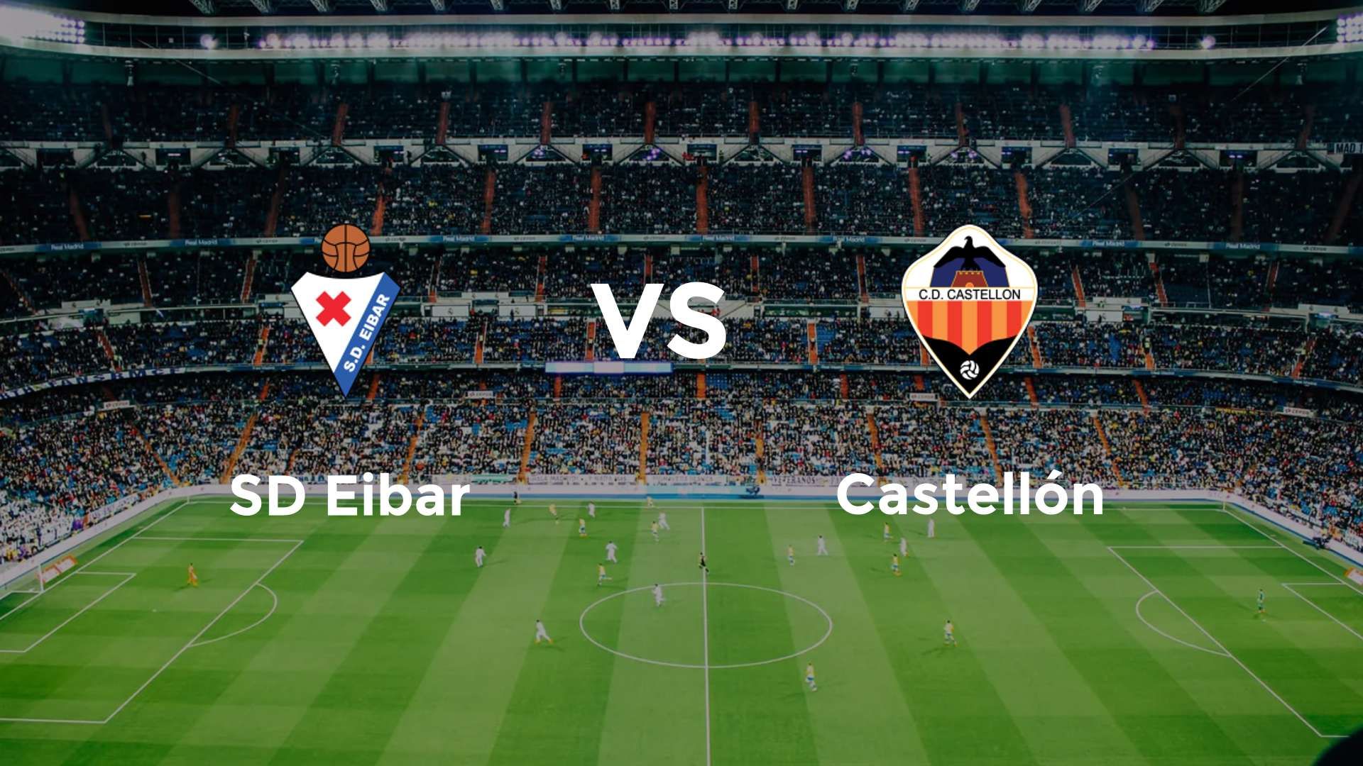 SD Eibar vs Castellón