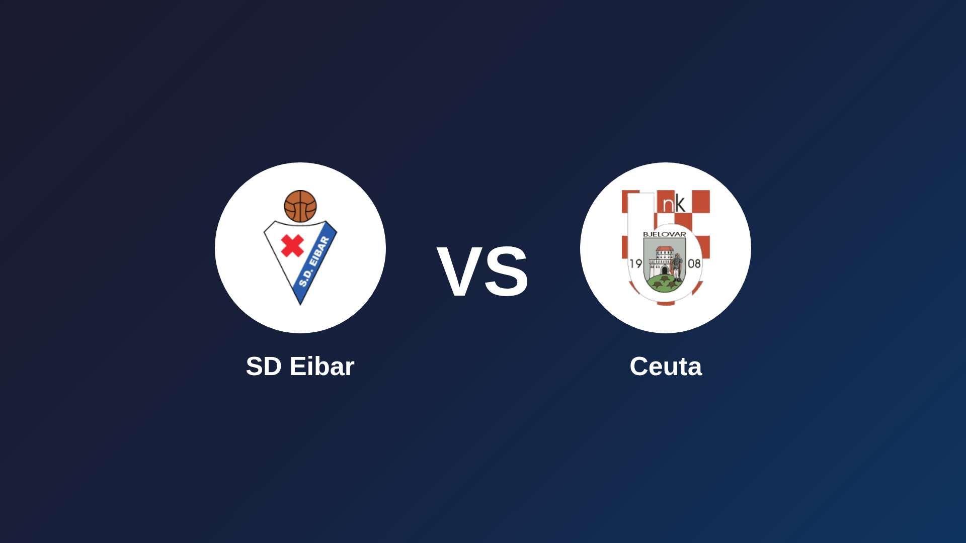 SD Eibar vs Ceuta