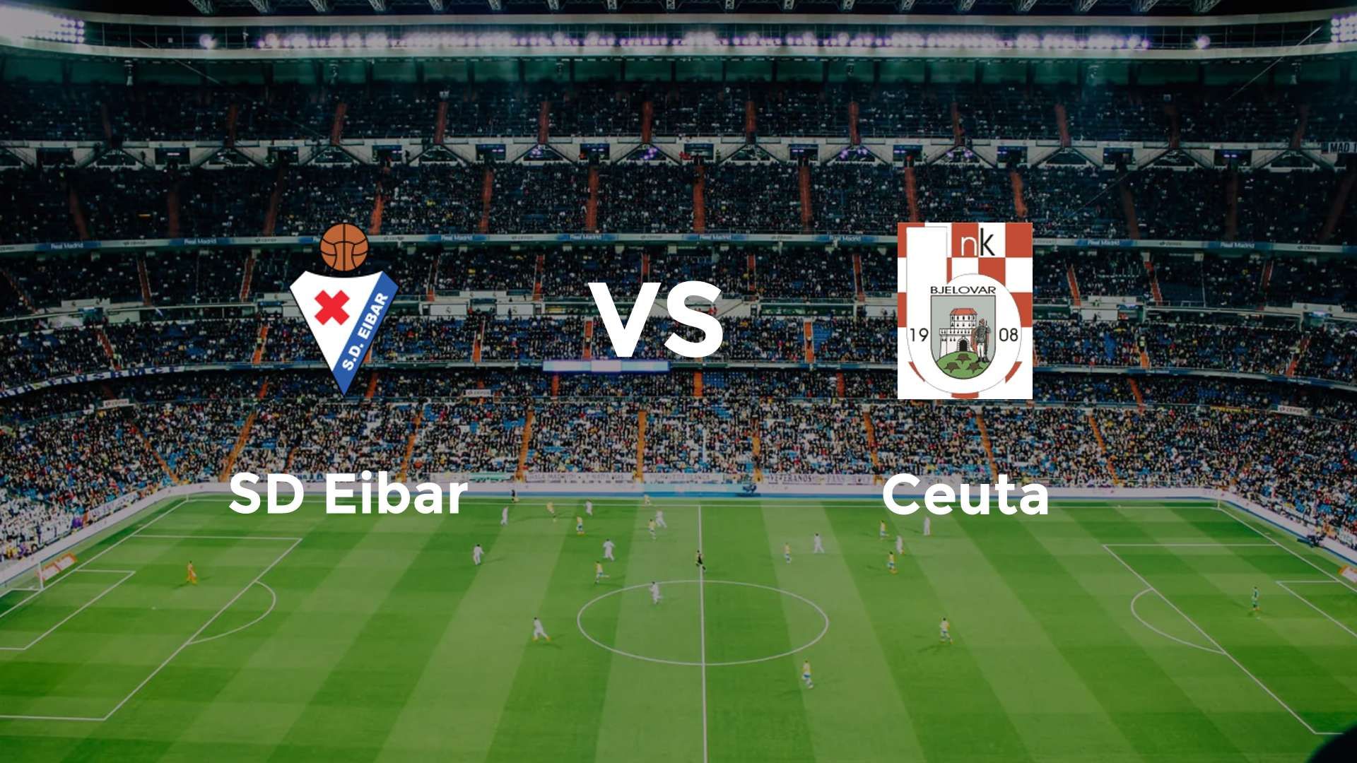 SD Eibar vs Ceuta
