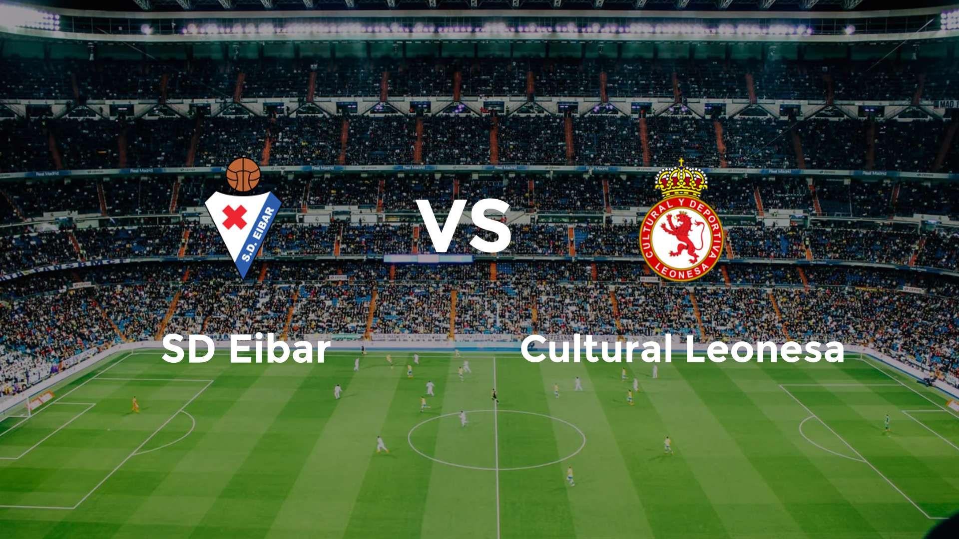 SD Eibar vs Cultural Leonesa