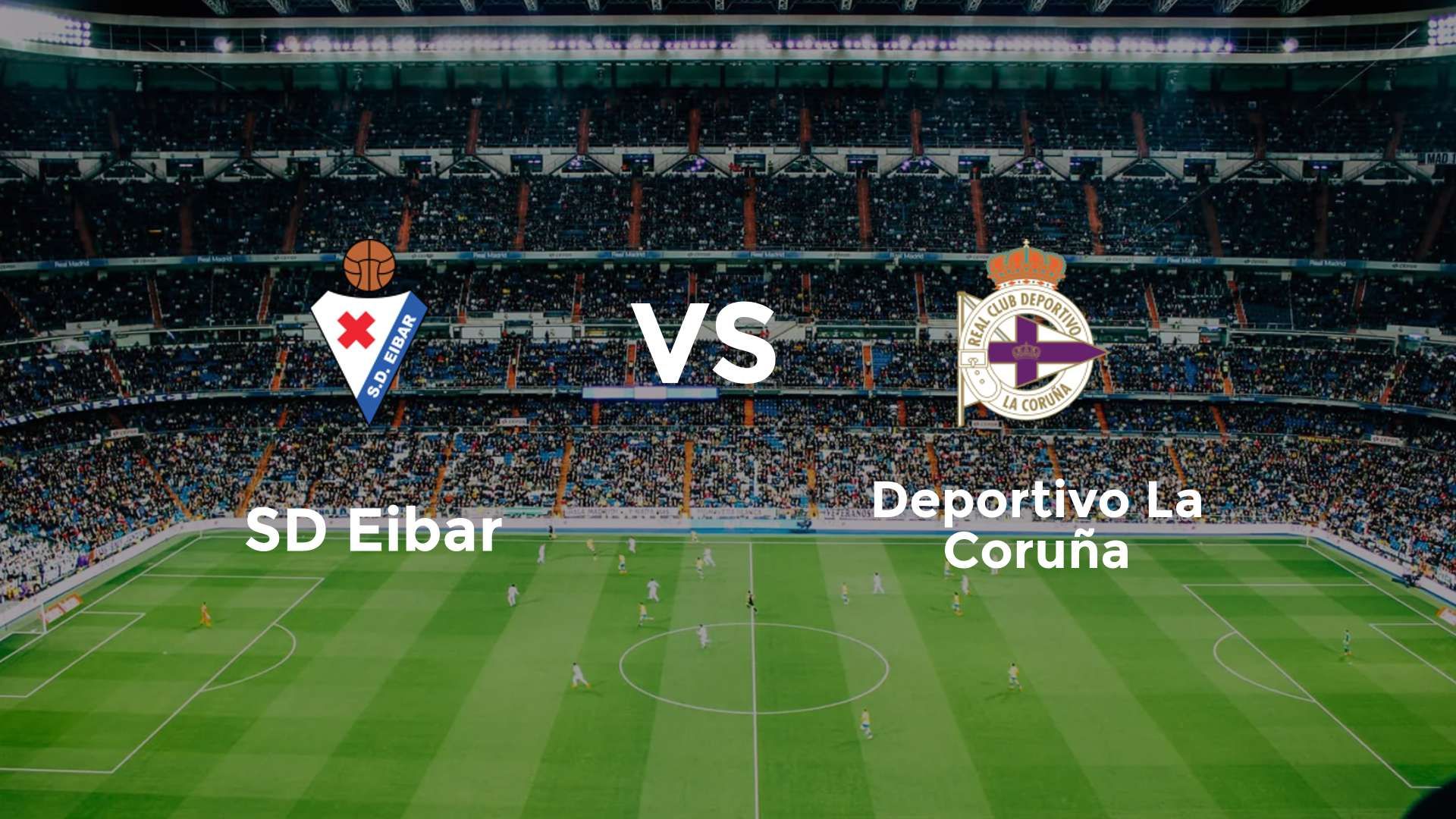 SD Eibar vs Deportivo La Coruña