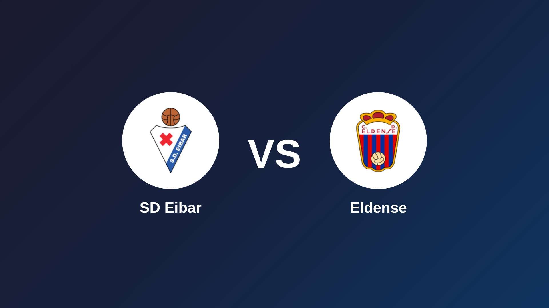 SD Eibar vs Eldense
