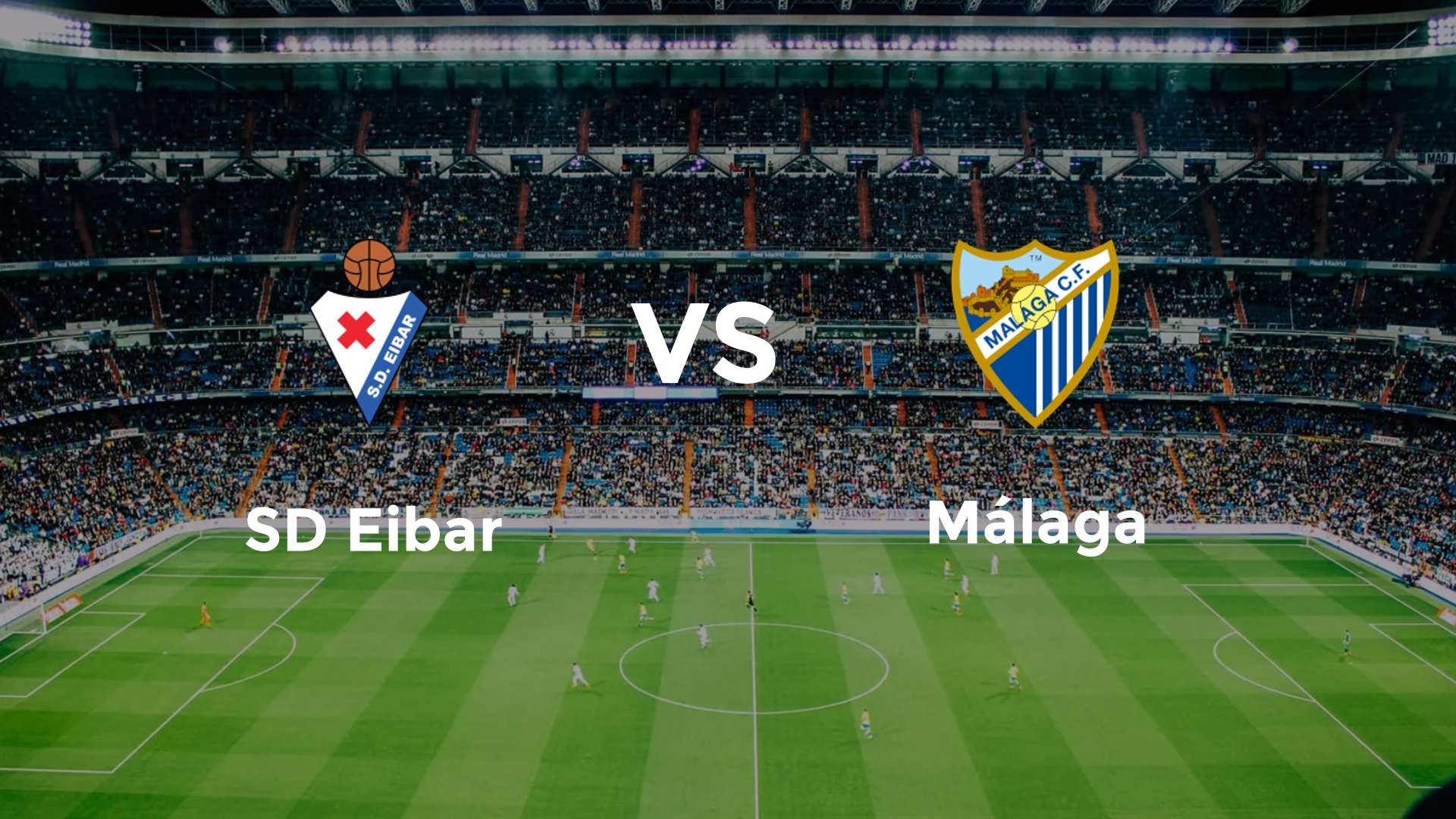 SD Eibar vs Málaga