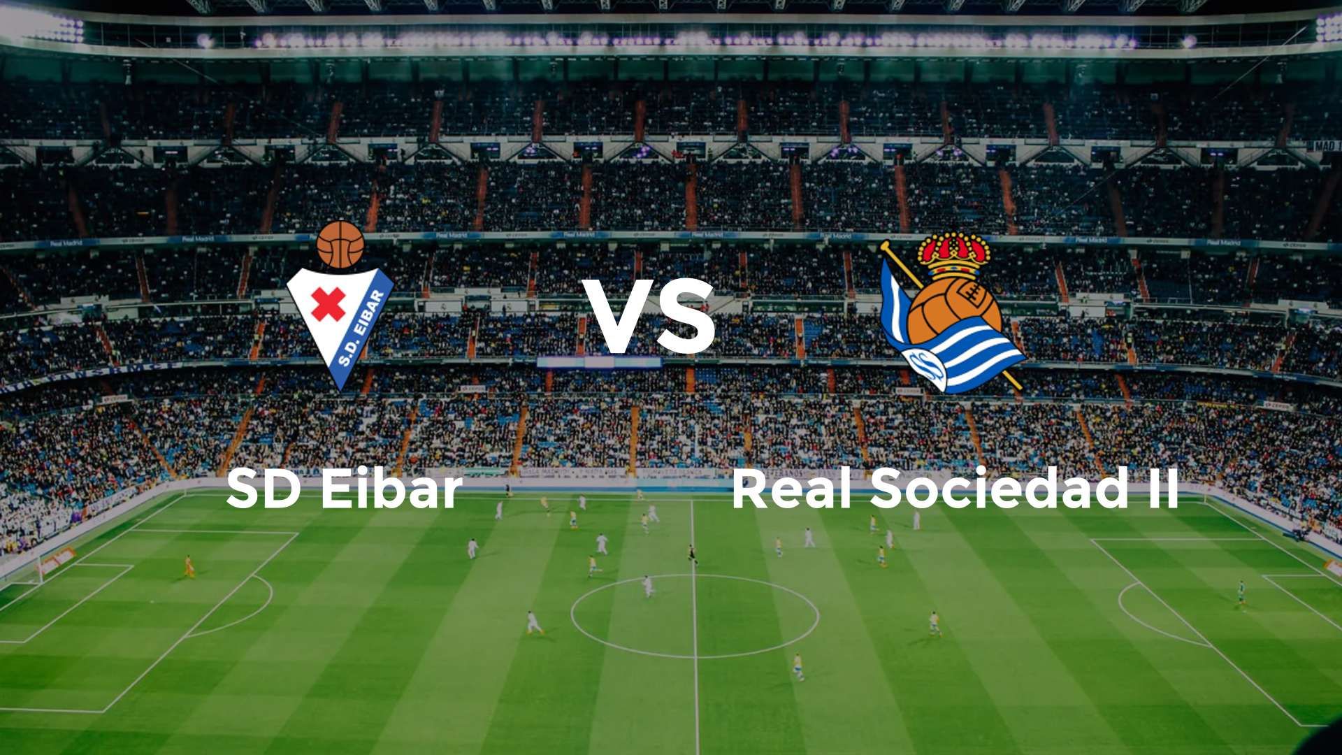 SD Eibar vs Real Sociedad II