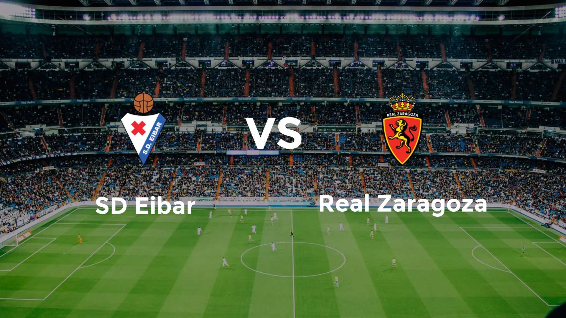 SD Eibar vs Real Zaragoza