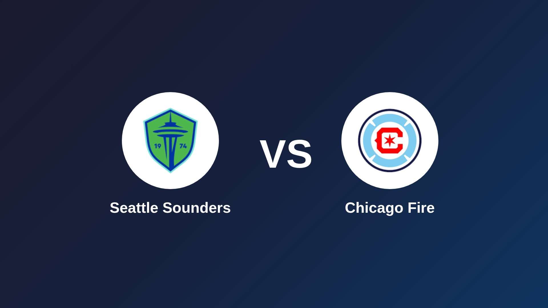 Seattle Sounders vs Chicago Fire