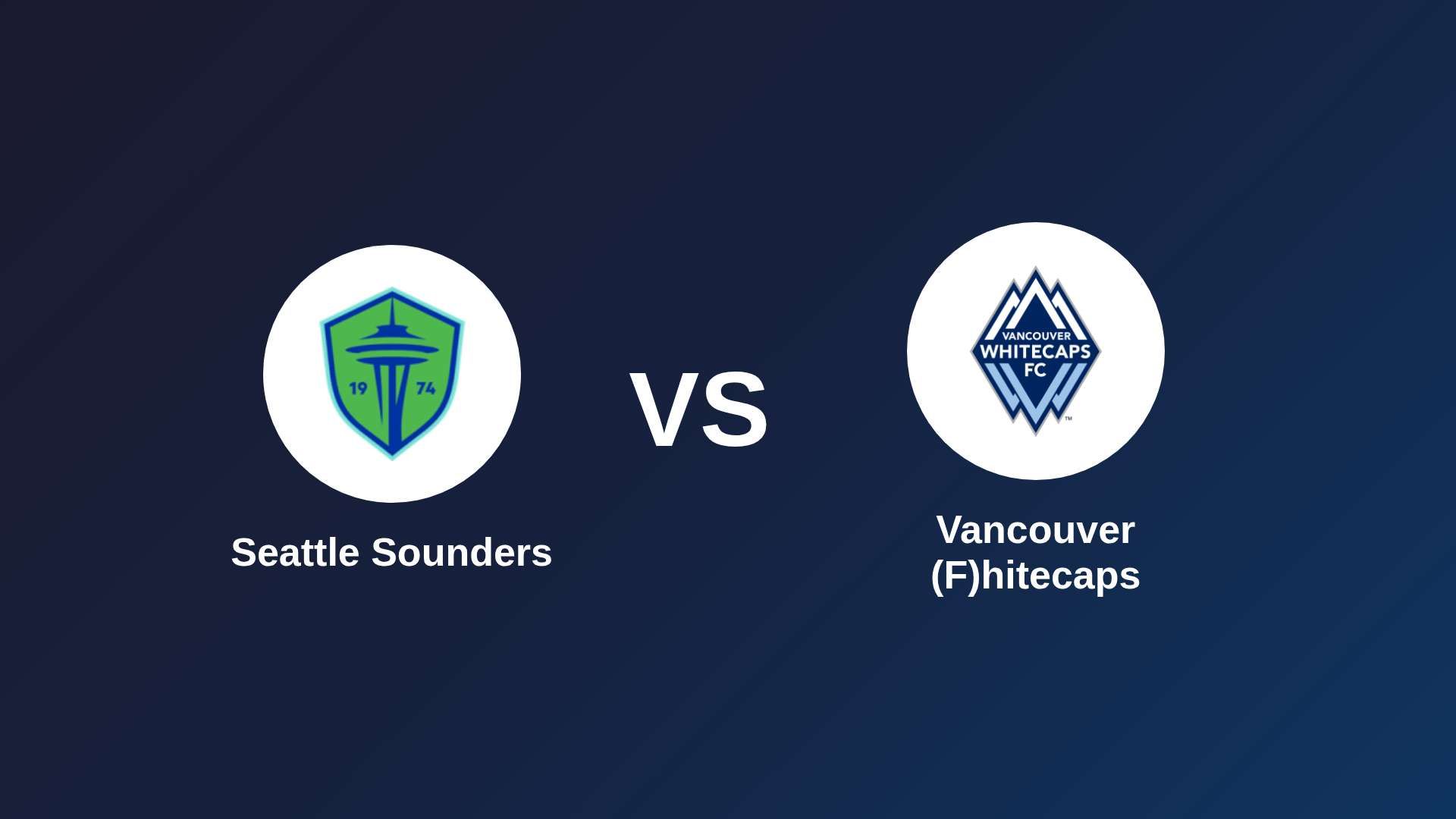 Seattle Sounders vs Vancouver (F)hitecaps