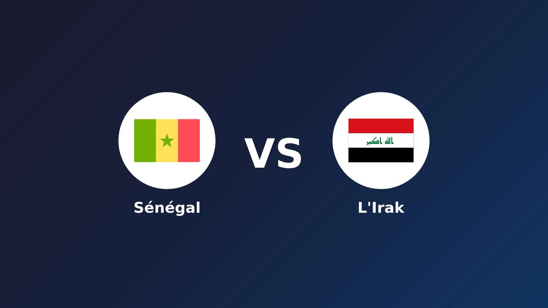 Sénégal vs Irak